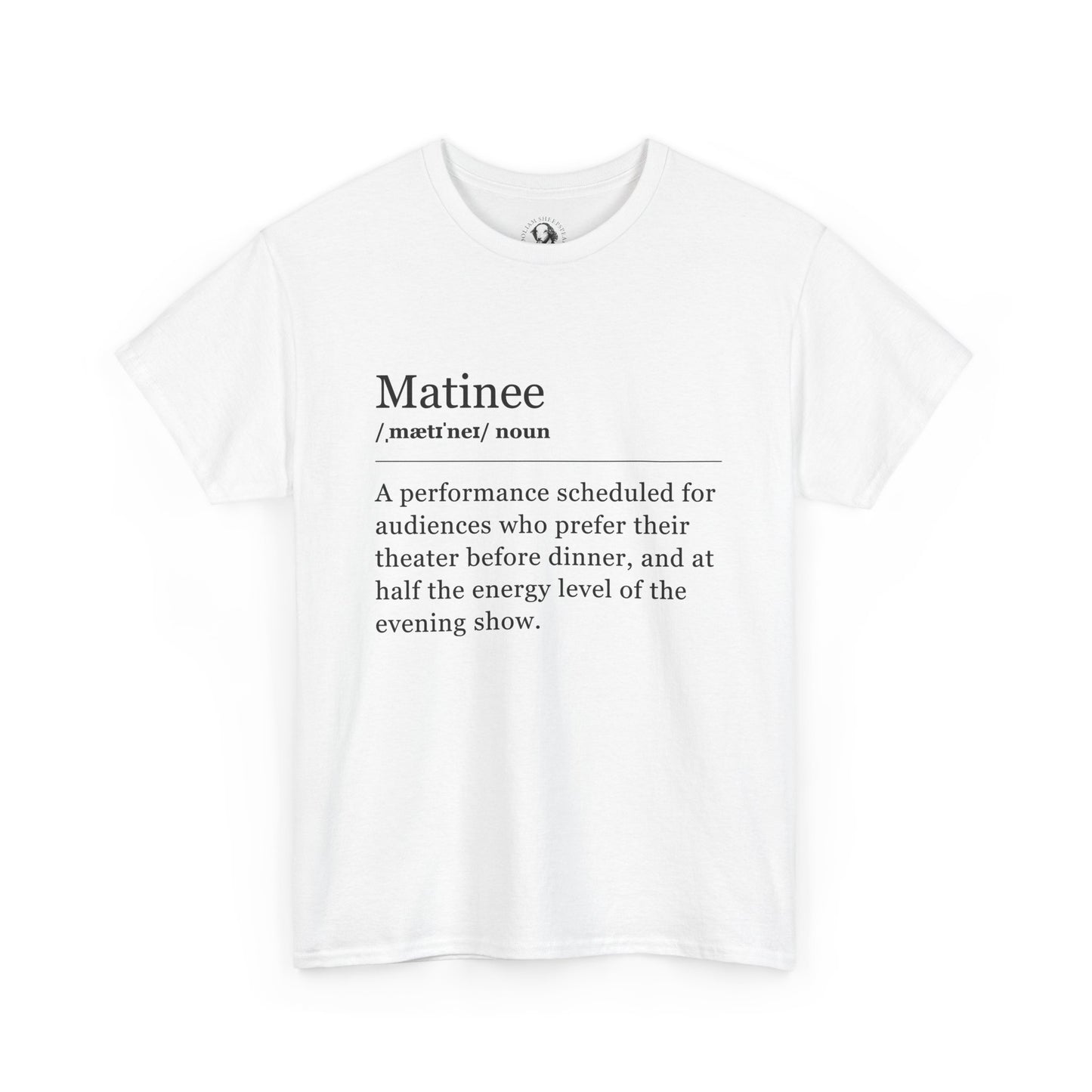 Theater Definitions: Matinee, Unisex Tee, Performing Arts Shirt, Theater Lover Gift, Drama Teacher Tee, Actor Gift