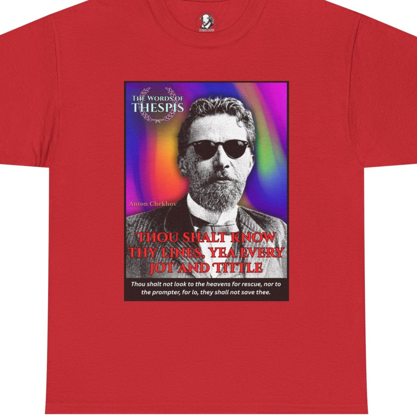 Theatre Scriptures: "Thou Shalt Know Thy Lines ..." - Words of Thespis - Gifts for Actors, Drama Teachers, Unisex Cotton Top