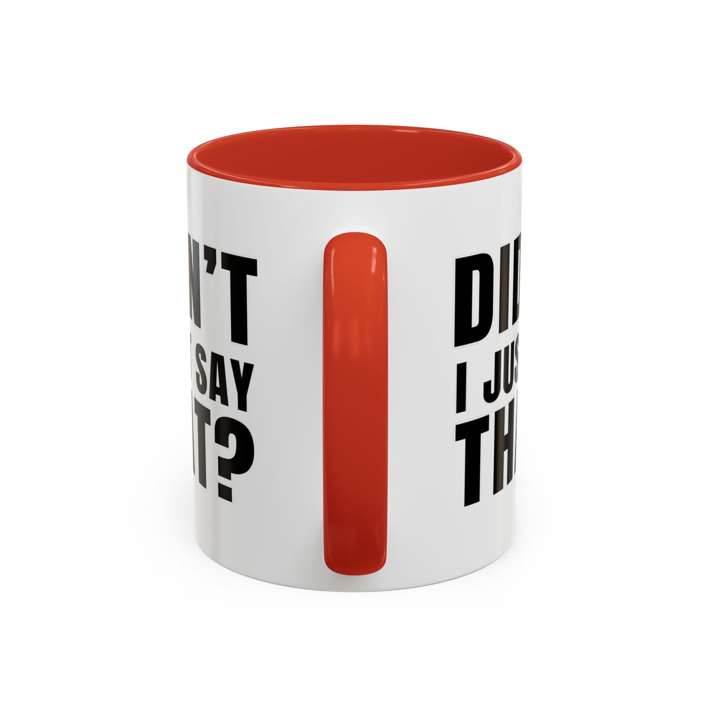 Didn't I Just Say That - Classroom Clapback: Accent Coffee Mug (11, 15oz)