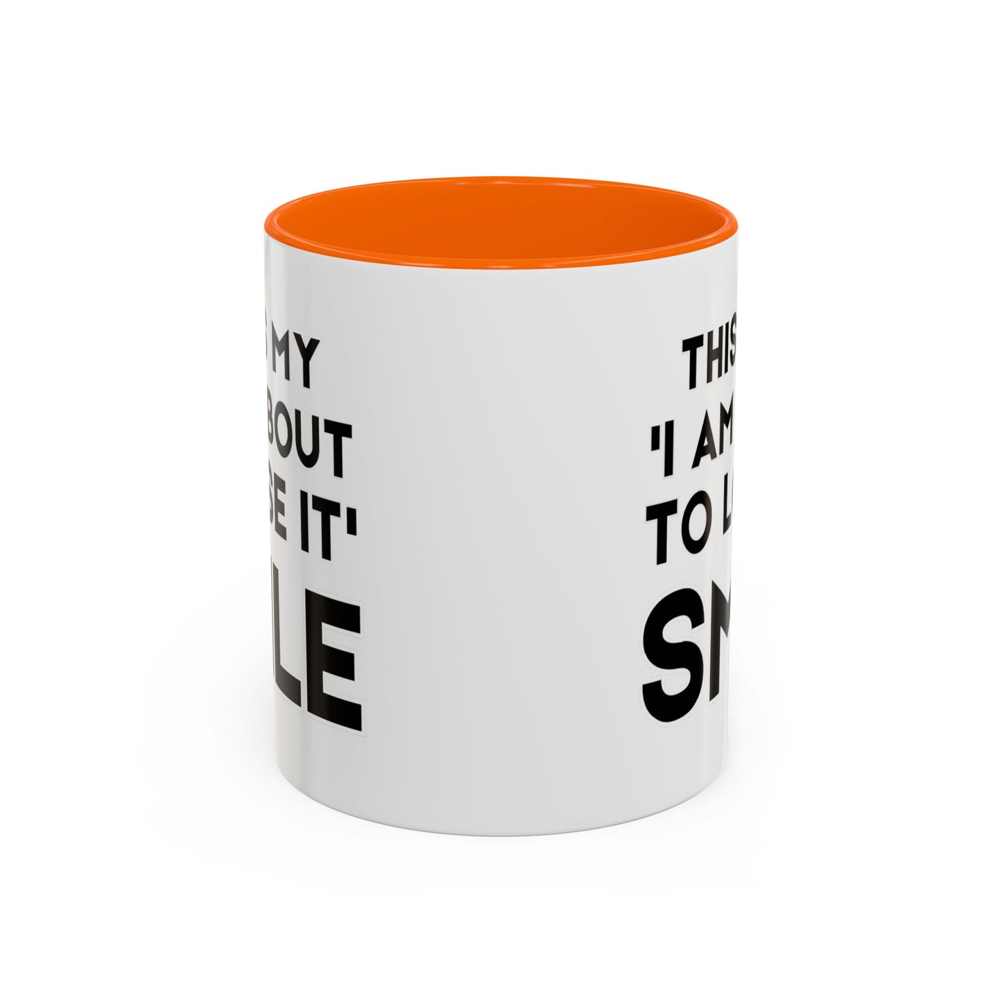 This Is My "I Am About To Lose It" Smile - Funny Burnout Teacher Mug