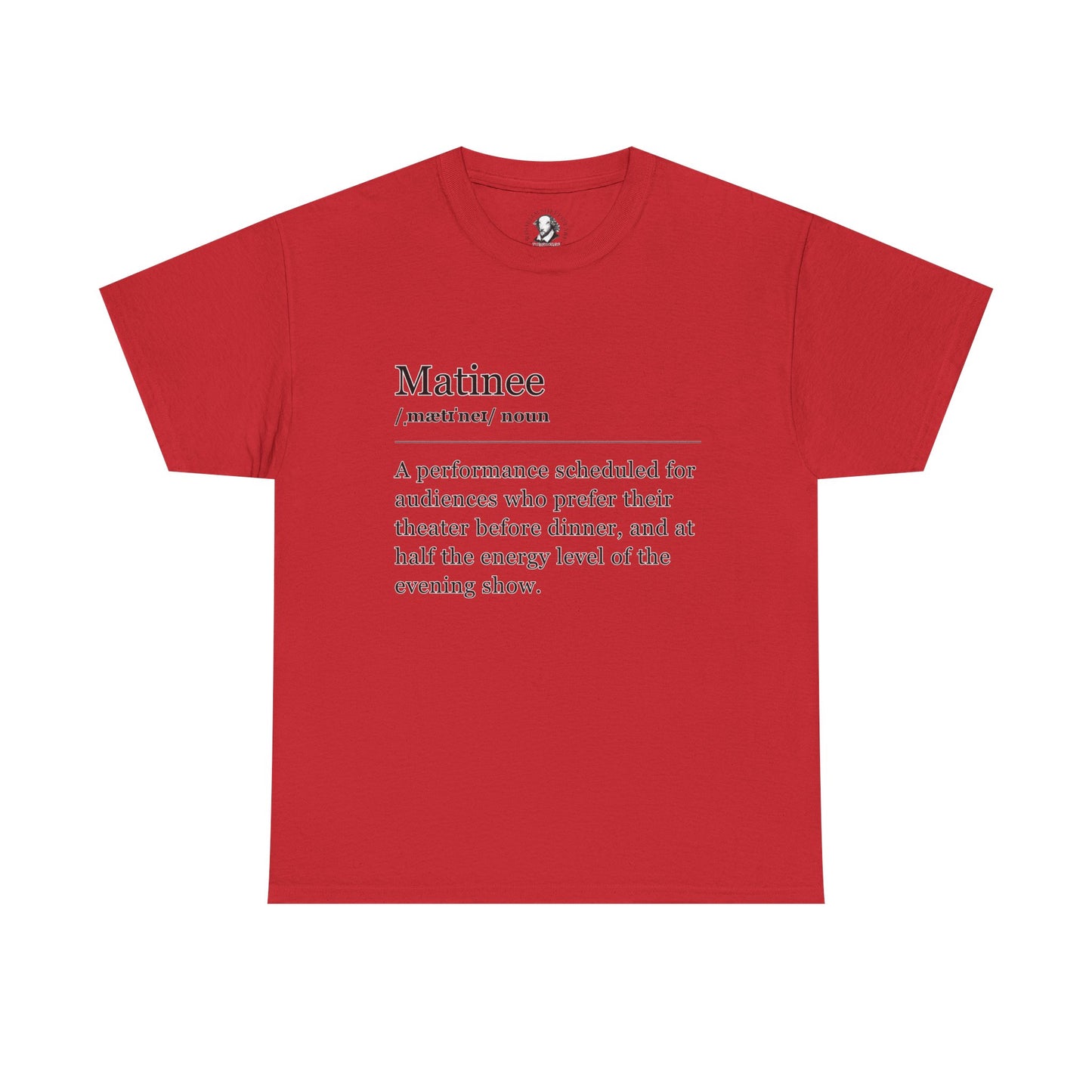 Theater Definitions: Matinee, Unisex Tee, Performing Arts Shirt, Theater Lover Gift, Drama Teacher Tee, Actor Gift