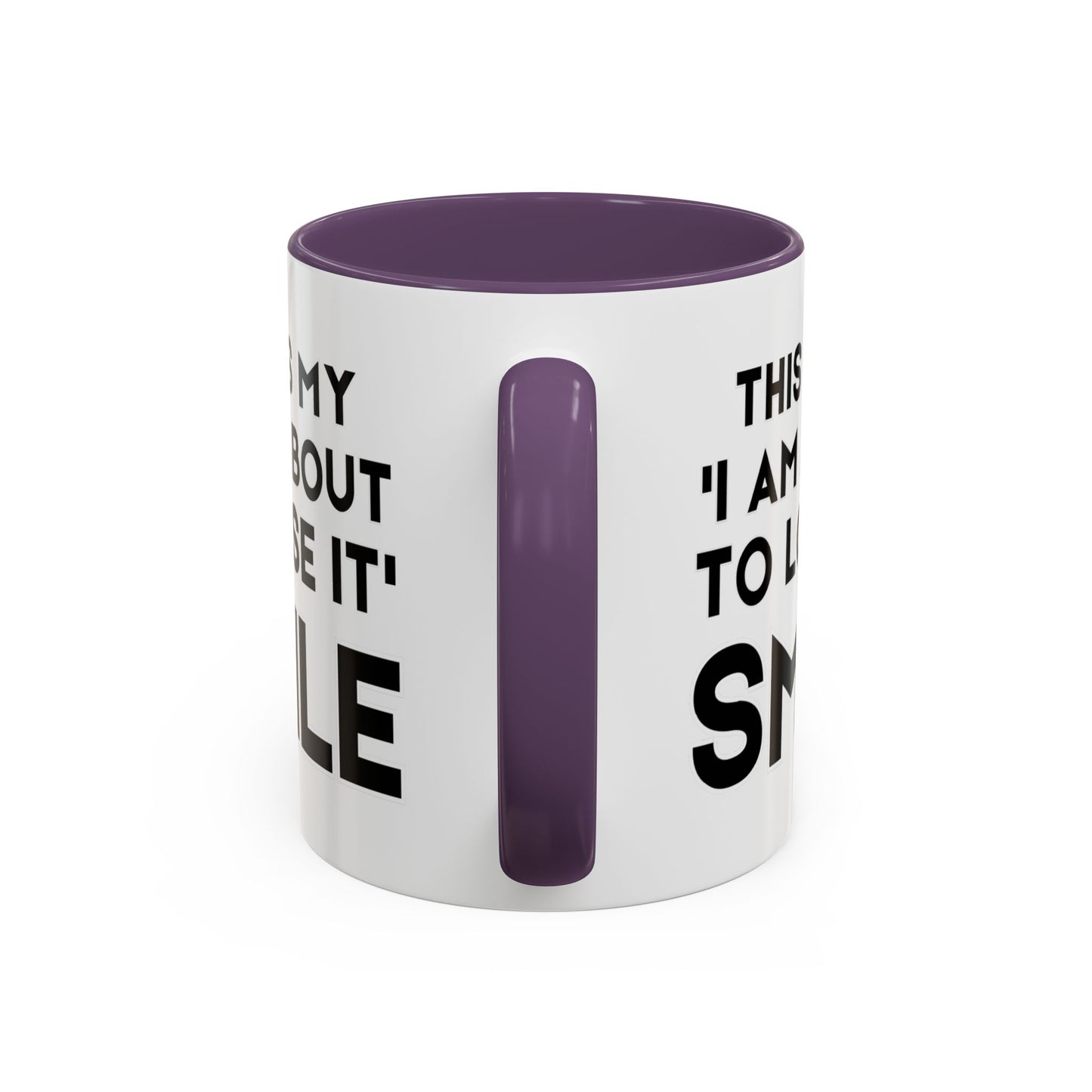 This Is My "I Am About To Lose It" Smile - Funny Burnout Teacher Mug