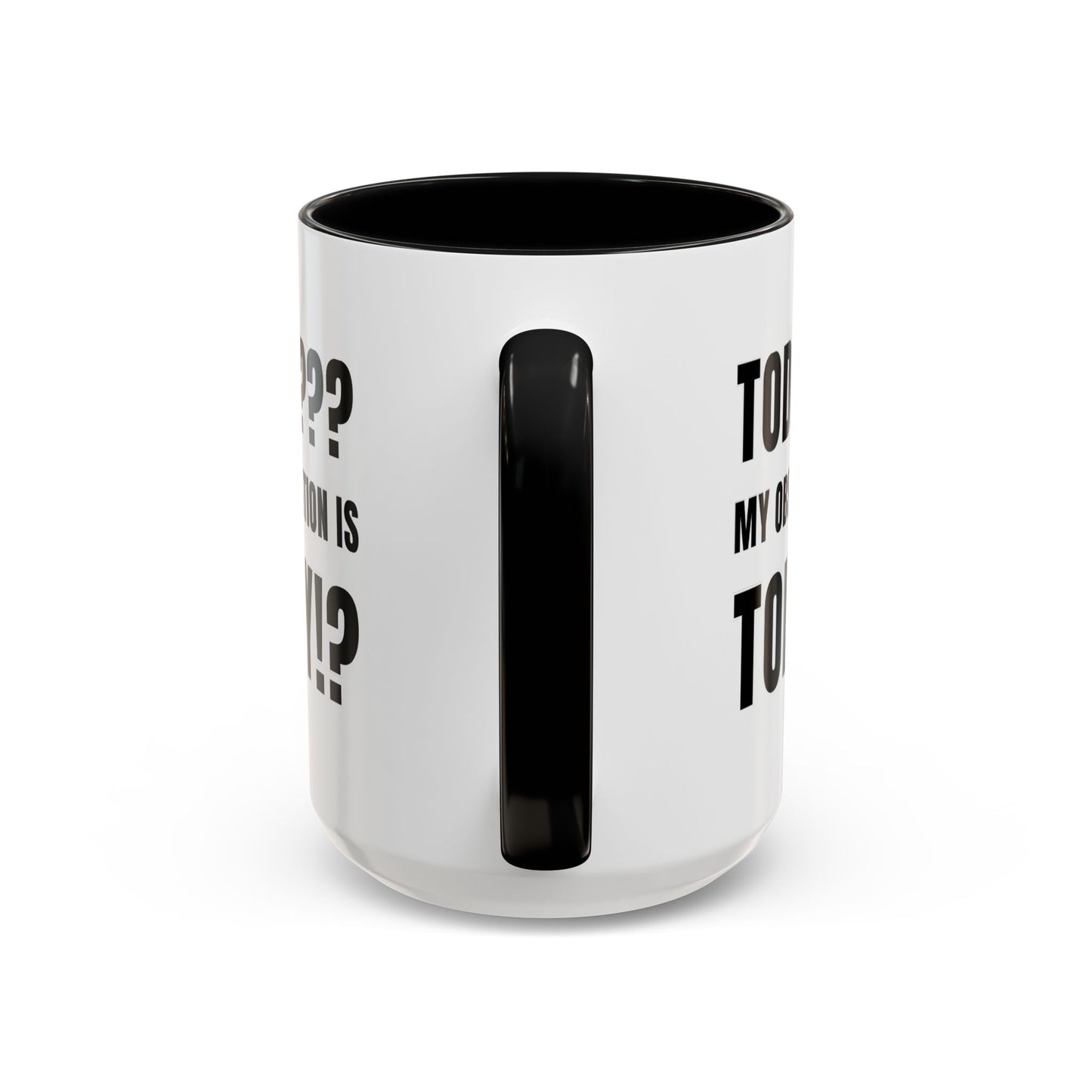 Today??? My Observation Is Today!? - Classroom Clapback: Funny Teacher Mug Accent Coffee Mug (11, 15oz)