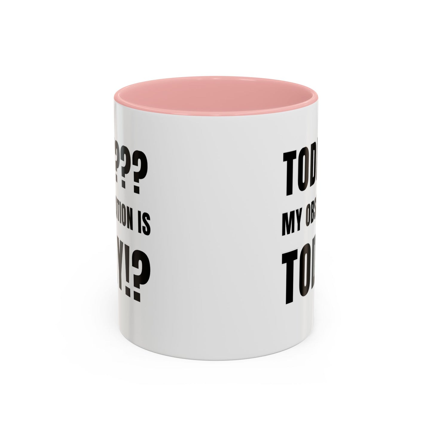 Today??? My Observation Is Today!? - Classroom Clapback: Funny Teacher Mug Accent Coffee Mug (11, 15oz)