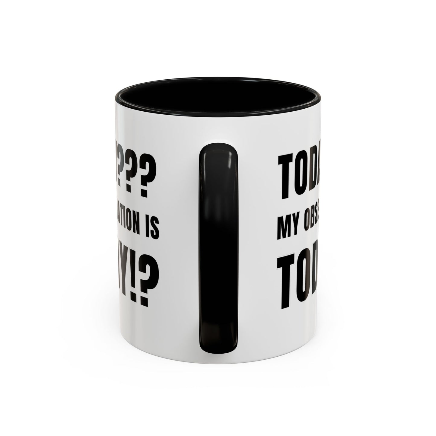 Today??? My Observation Is Today!? - Classroom Clapback: Funny Teacher Mug Accent Coffee Mug (11, 15oz)