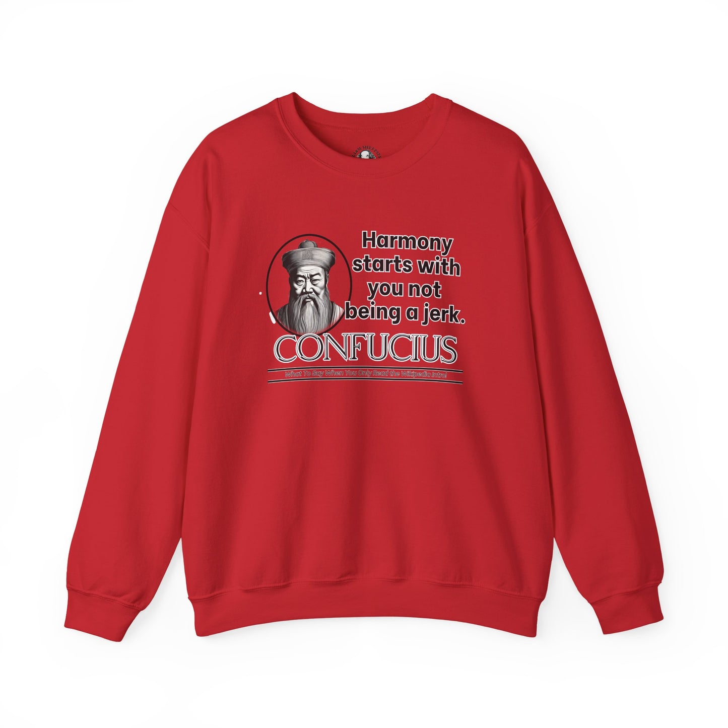 Confucius Parody Sweatshirt - Funny Eastern Philosophy Shirt - Harmony Starts With You Not Being a Jerk