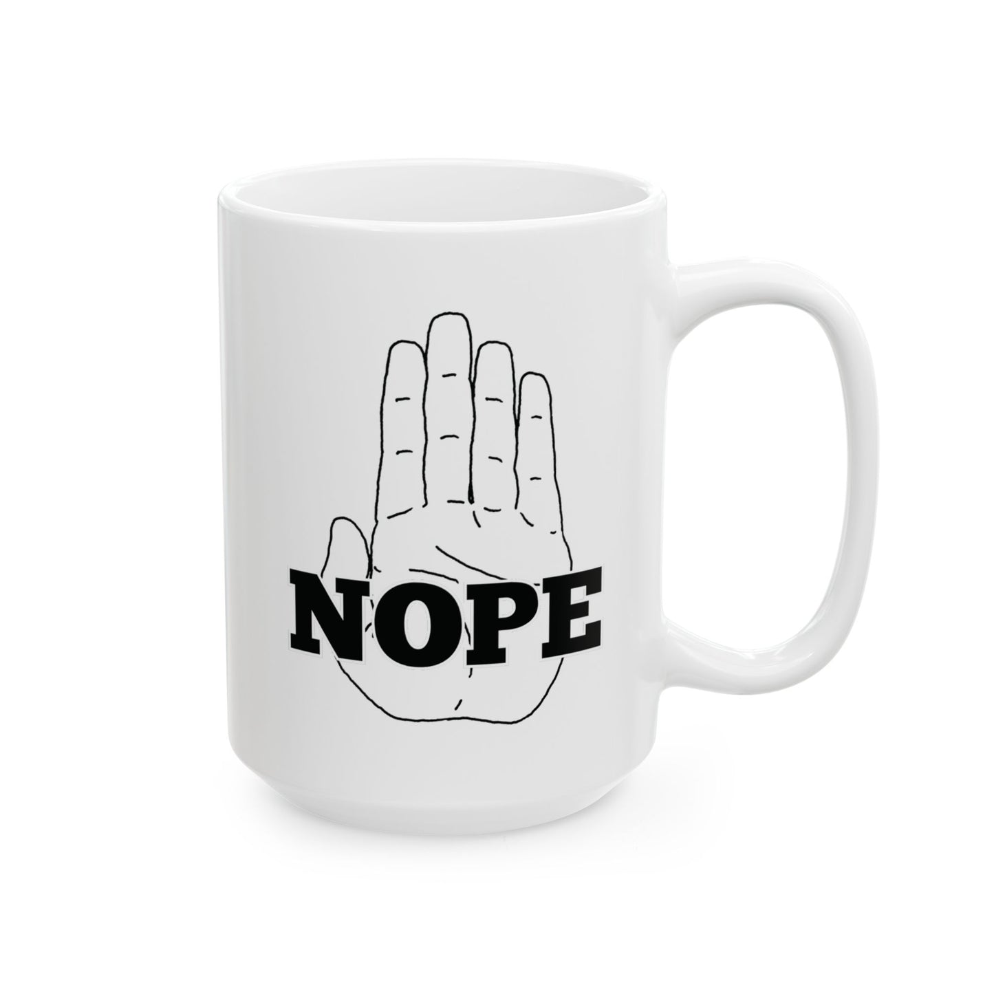 Funny, Sarcastic Mug - "Nope" with an upheald hand - Setting Boundaries, Drawing a line, Ceramic Mug, (11oz, 15oz)