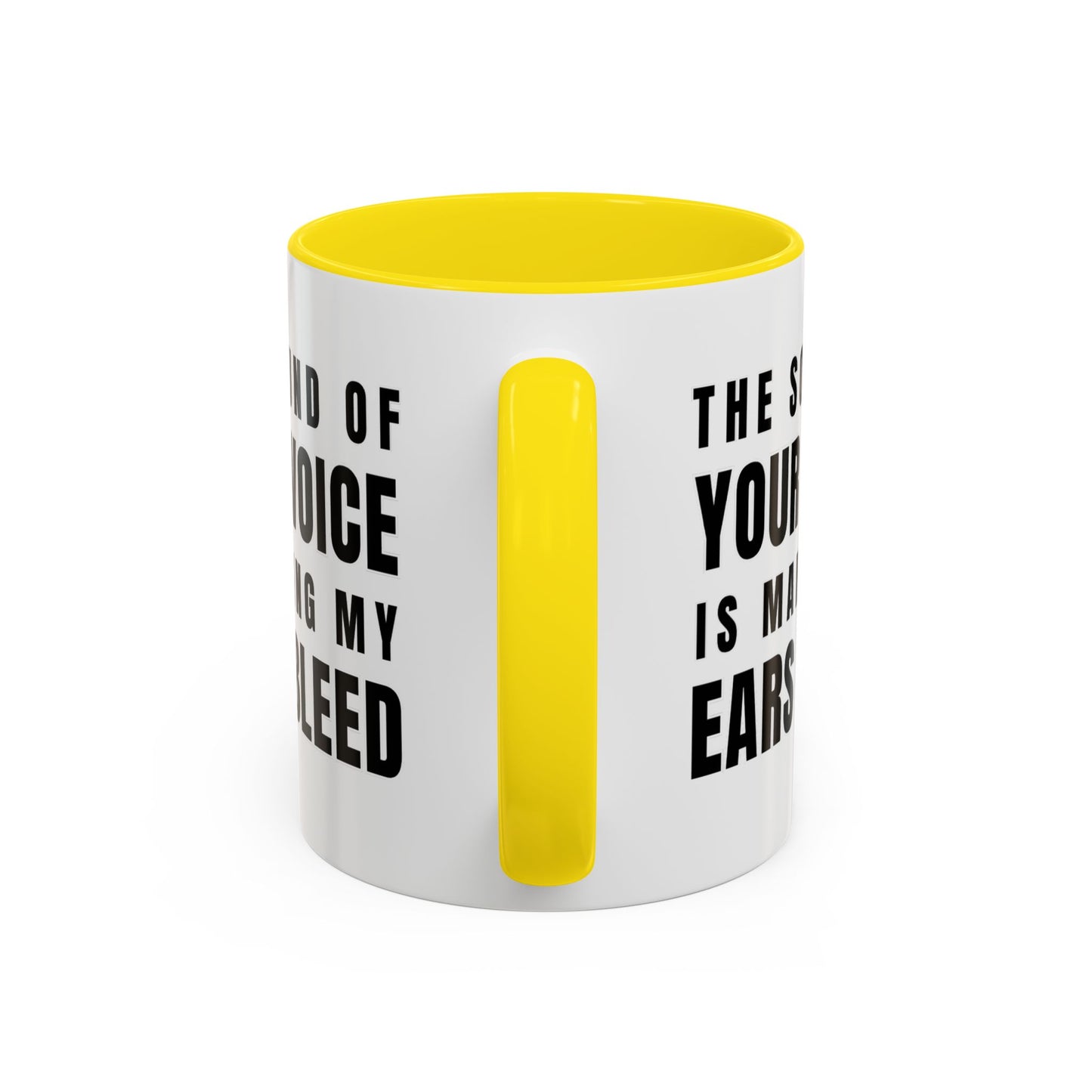 The Sound Of Your Voice Is Making My Ears Bleed - Classroom Clapback: Funny Teacher Mug Accent Coffee Mug (11, 15oz)