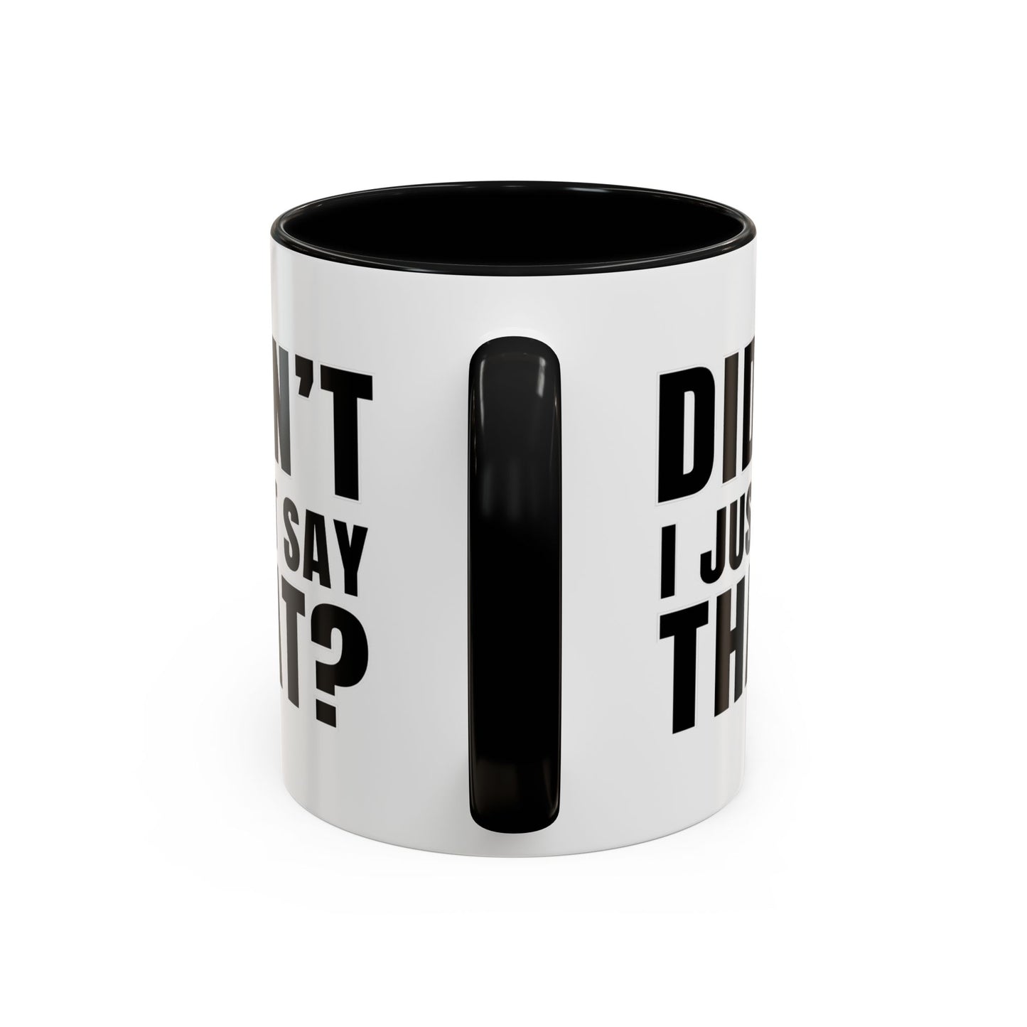 Didn't I Just Say That - Classroom Clapback: Accent Coffee Mug (11, 15oz)