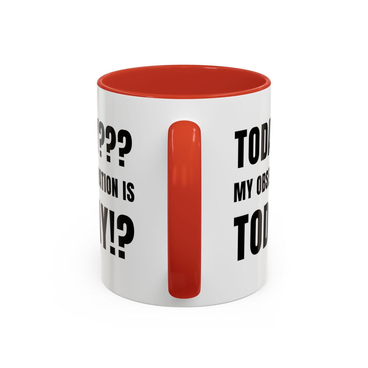 Today??? My Observation Is Today!? - Classroom Clapback: Funny Teacher Mug Accent Coffee Mug (11, 15oz)