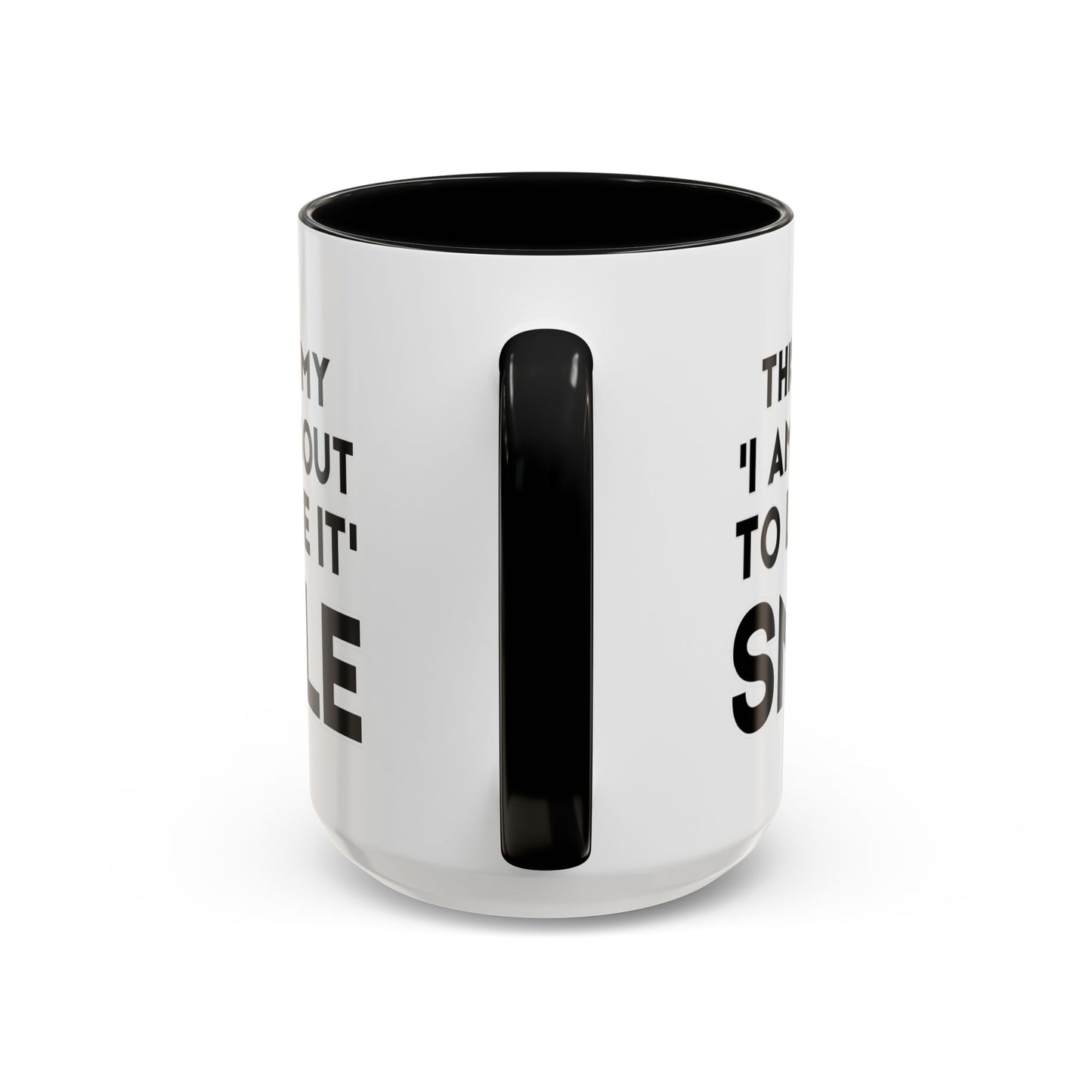 This Is My "I Am About To Lose It" Smile - Funny Burnout Teacher Mug