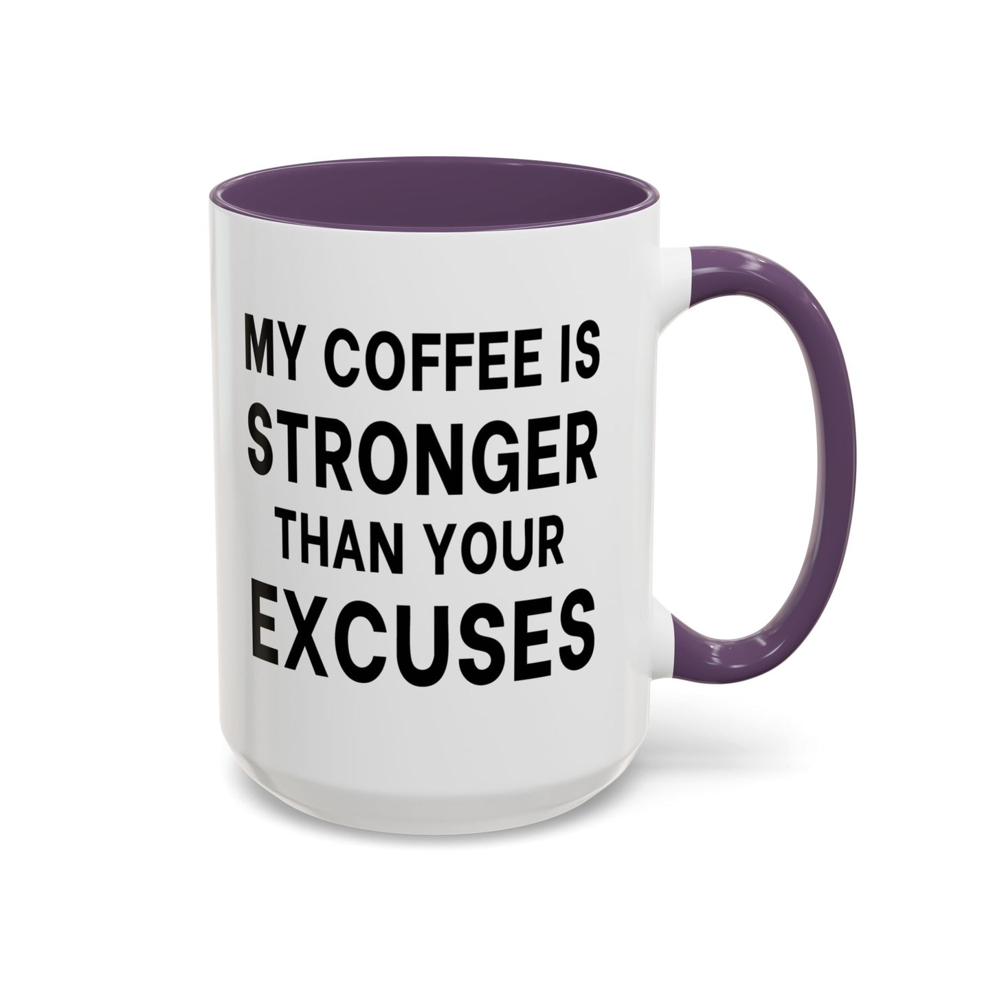 My Coffee Is Stronger Than Your Excuses - Classroom Clapback: Funny Teacher Mug, Accent Coffee Mug (11, 15oz)