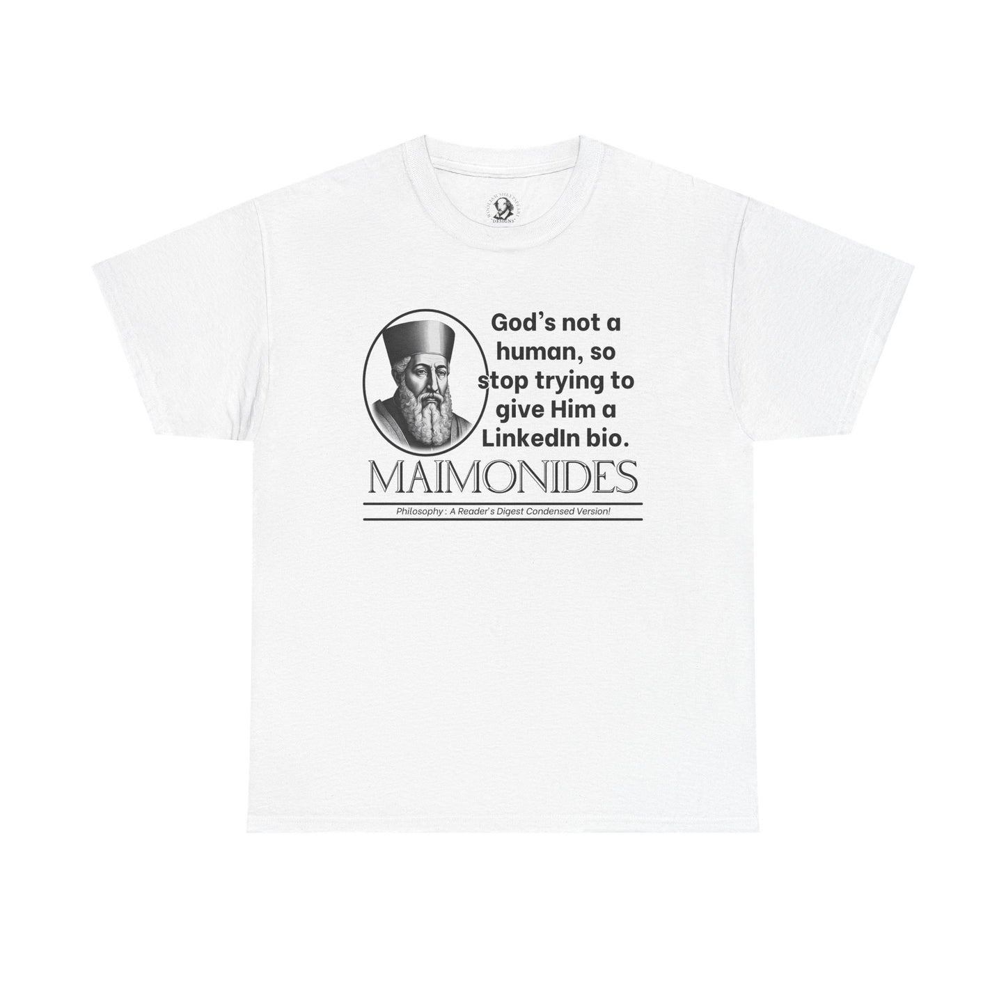 Maimonides Funny Philosophy Shirt - Gods Not a Human, Stop Giving Him a LinkedIn Bio - Medieval Theology Humor Tee