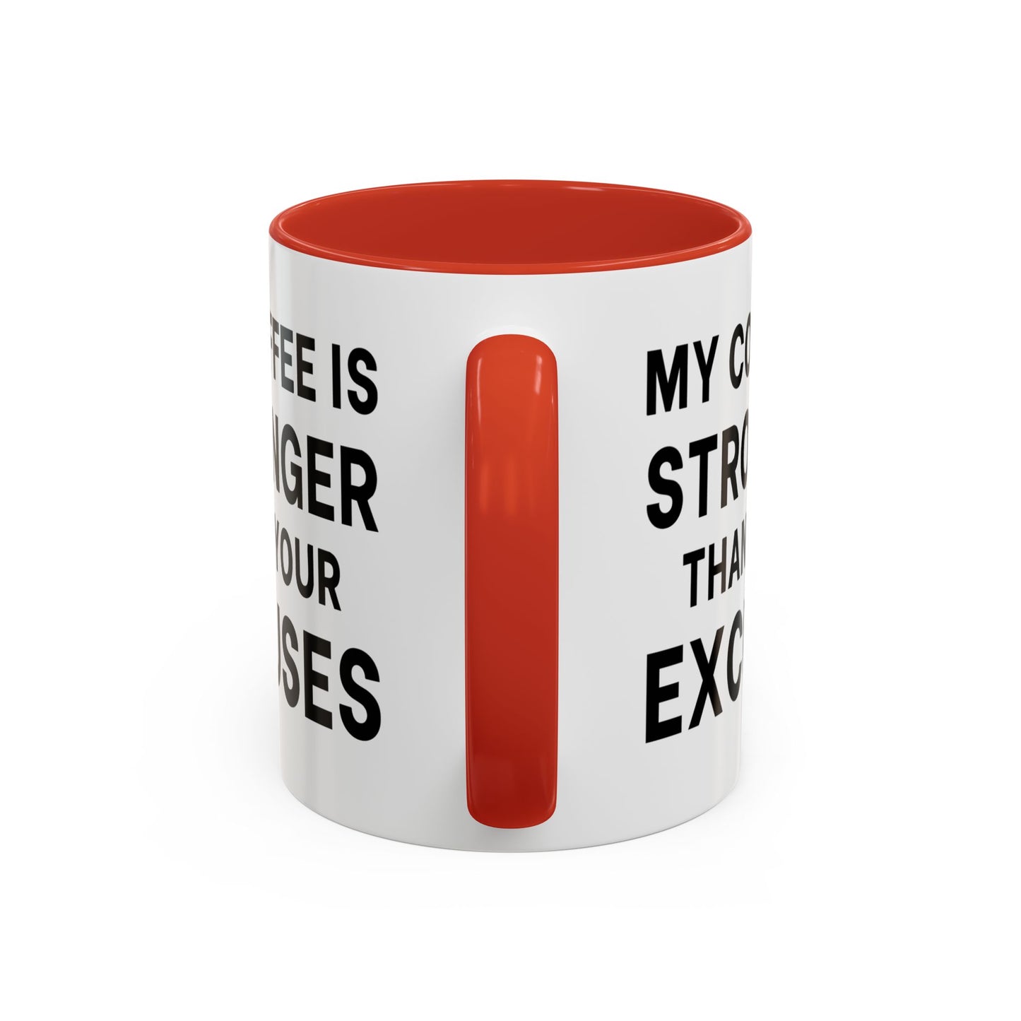 My Coffee Is Stronger Than Your Excuses - Classroom Clapback: Funny Teacher Mug, Accent Coffee Mug (11, 15oz)