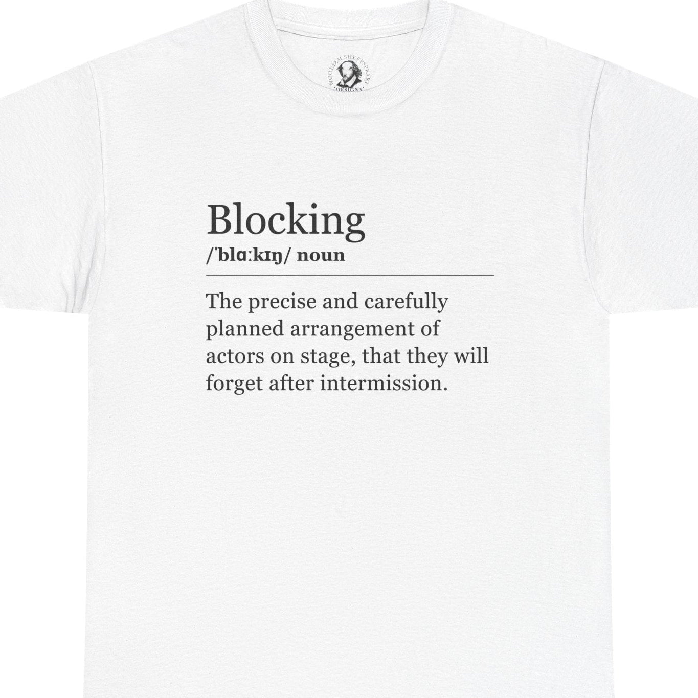 Theater Definitions: Blocking, Unisex Tee, Performing Arts Shirt, Theater Lover Gift, Drama Teacher Tee, Actor Gift
