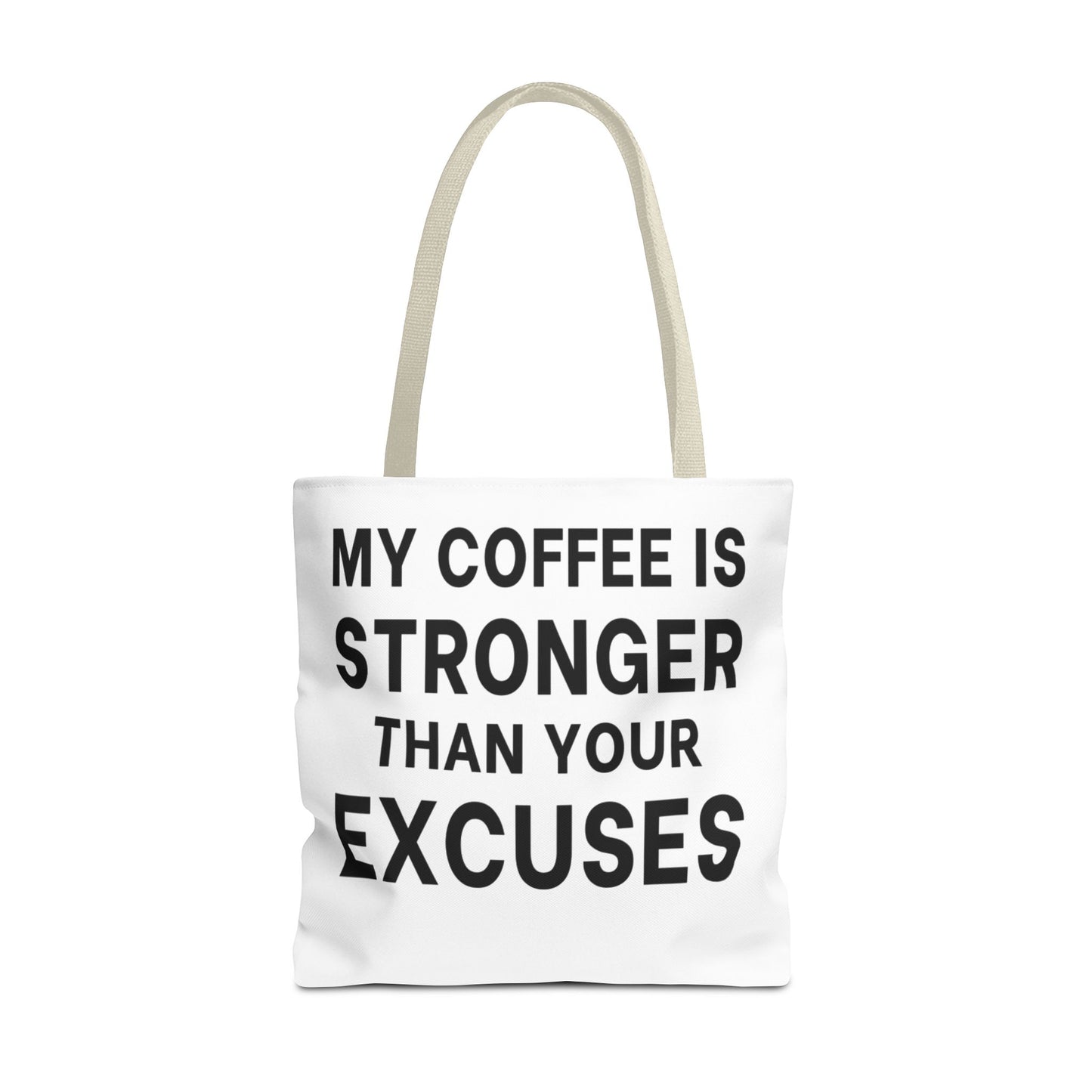 My Coffee Is Stronger Than Your Excuses - Classroom Clapback: Funny Teacher Tote Bag