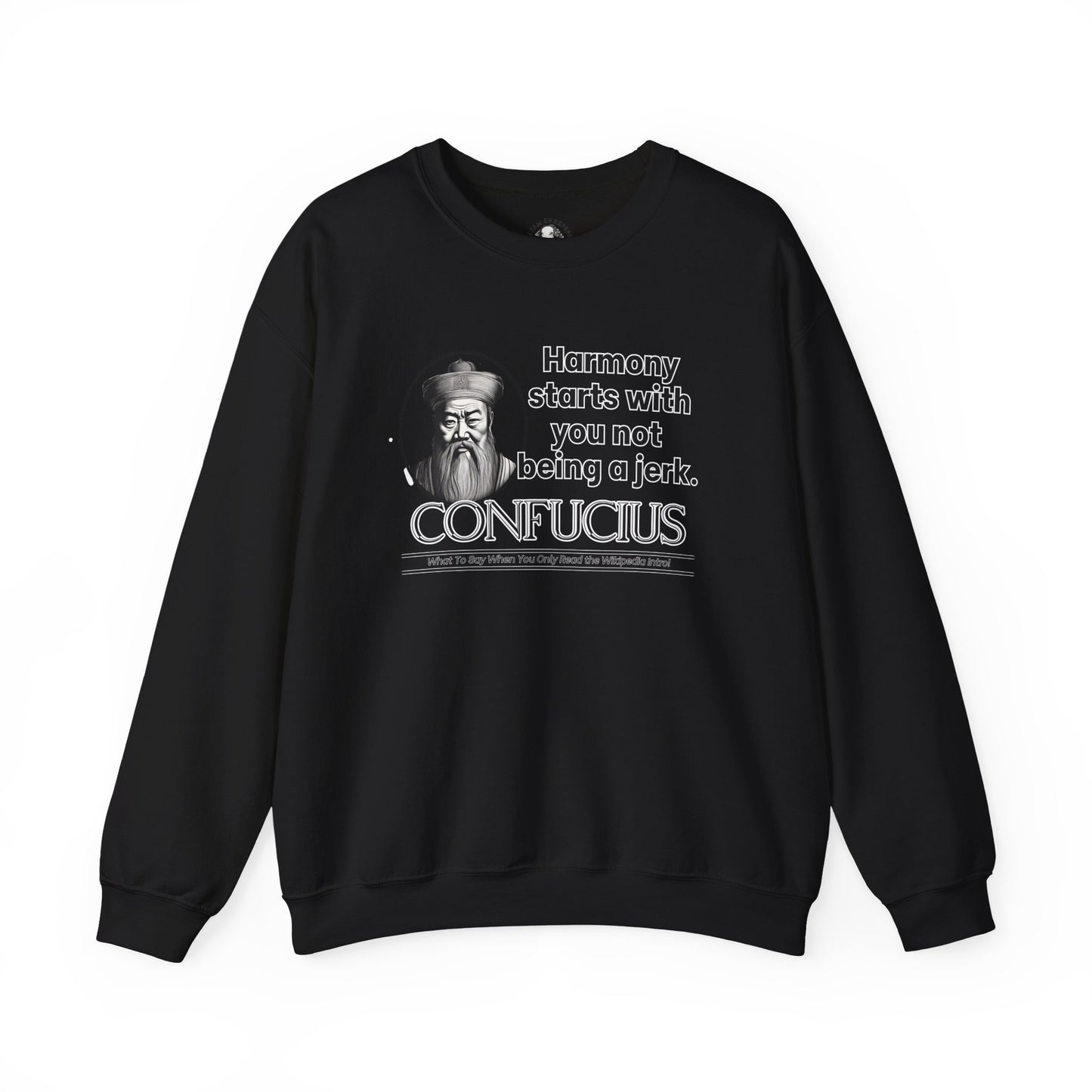 Confucius Parody Sweatshirt - Funny Eastern Philosophy Shirt - Harmony Starts With You Not Being a Jerk