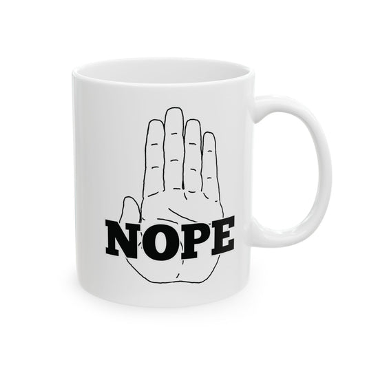 Funny, Sarcastic Mug - "Nope" with an upheald hand - Setting Boundaries, Drawing a line, Ceramic Mug, (11oz, 15oz)