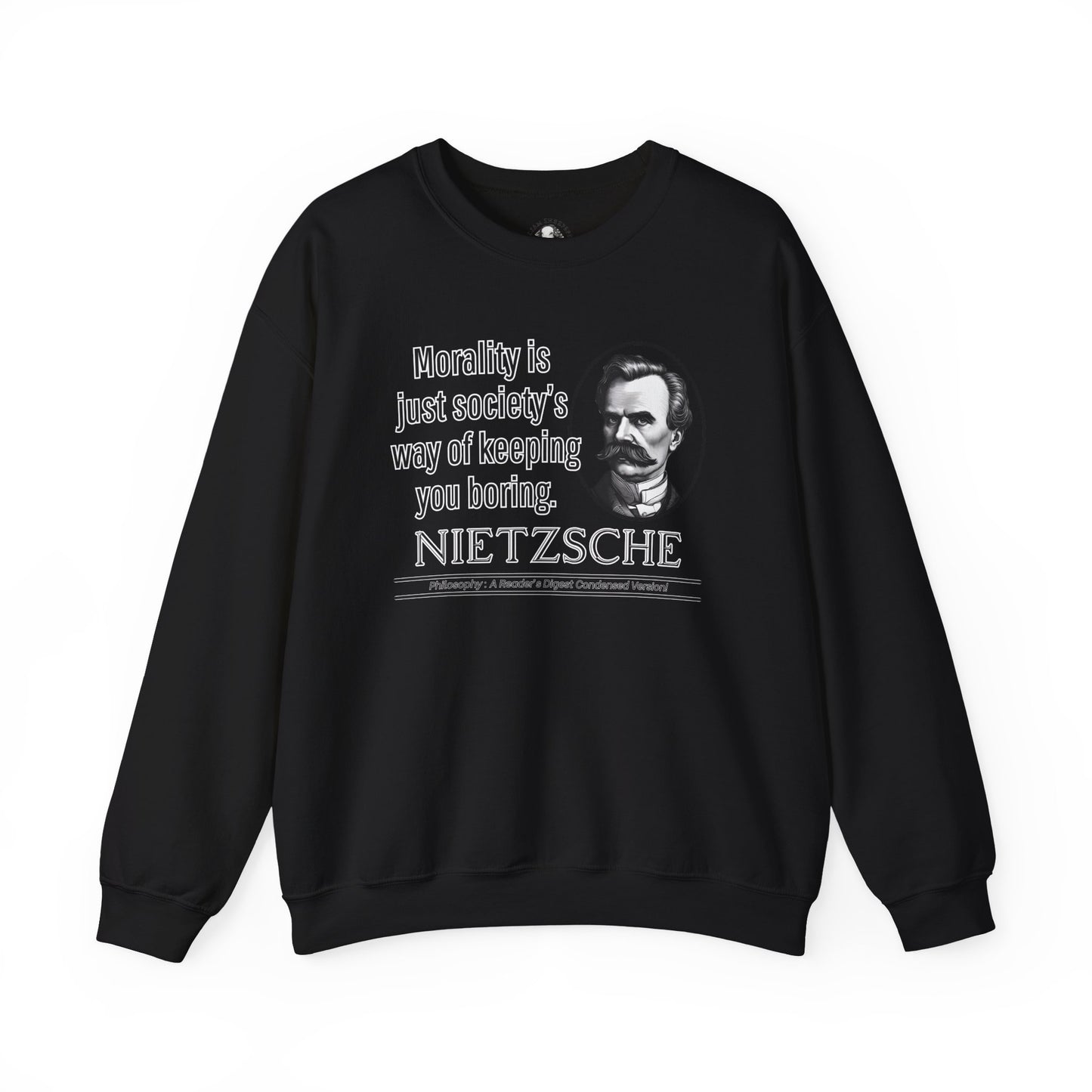 Nietzsche Sweatshirt - Funny Existentialist Quote Tee - Morality Is Just Societys Way of Keeping You Boring - Edgy Philosophy Humor