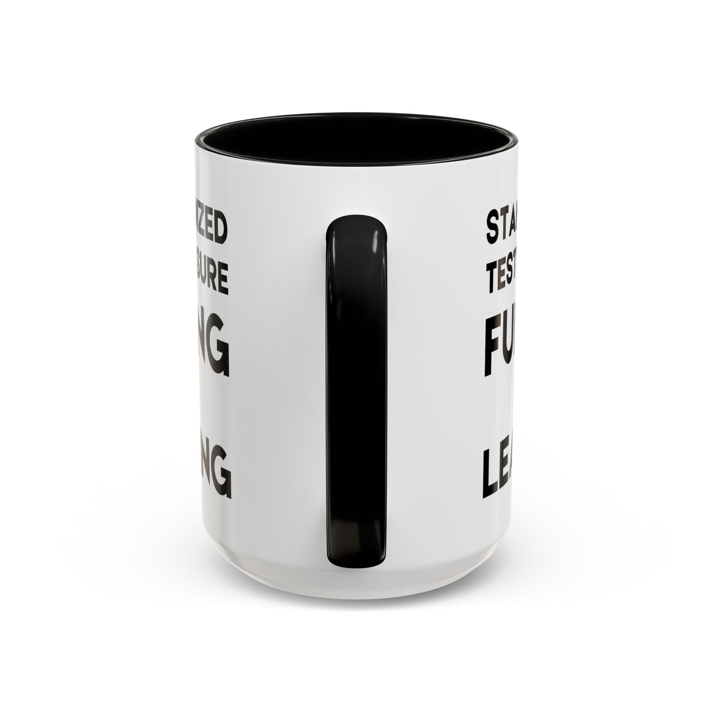 Standardized Testing Measures Funding, Not Learning - Classroom Clapback: Teacher Advocacy Mug, Accent Coffee Mug (11, 15oz)