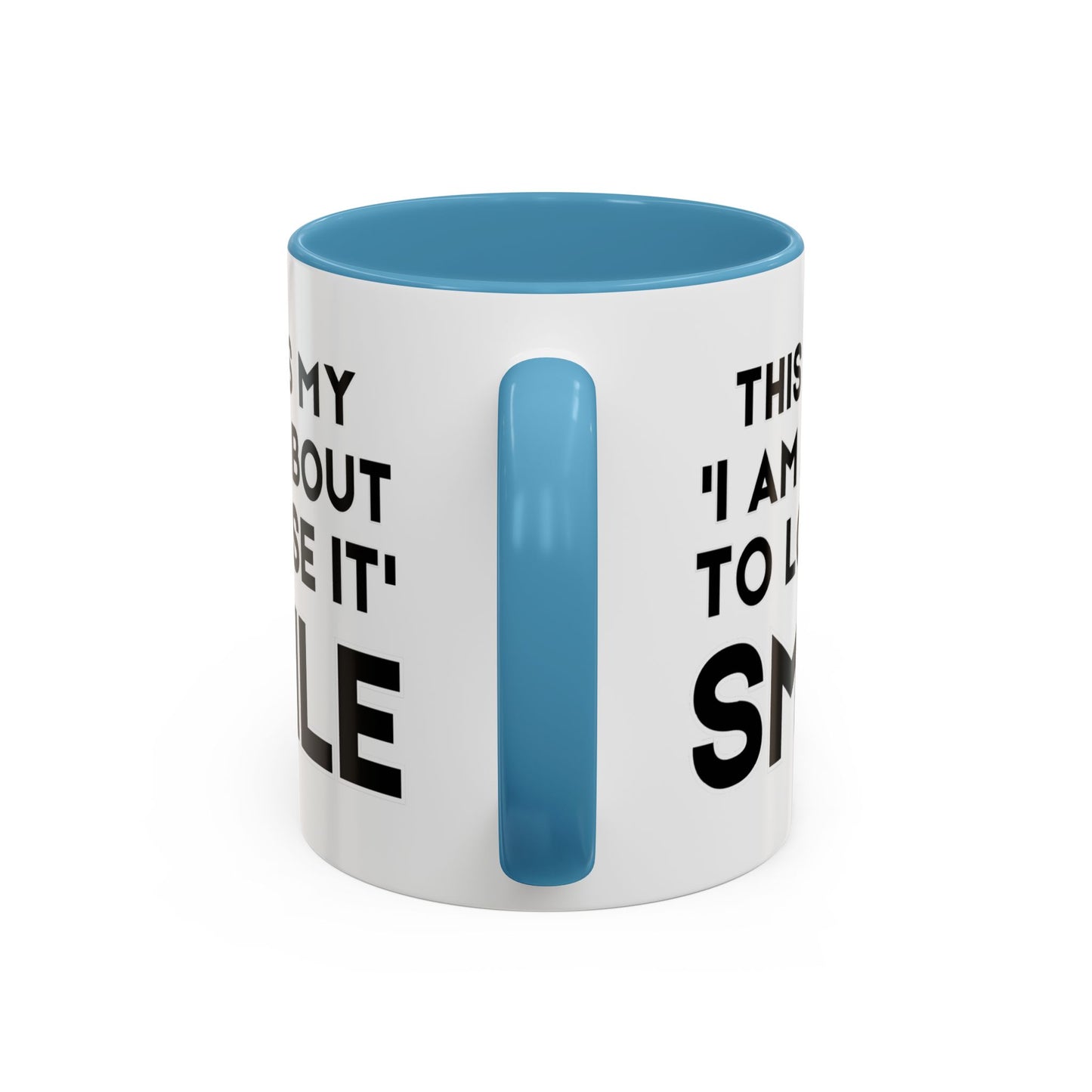 This Is My "I Am About To Lose It" Smile - Funny Burnout Teacher Mug