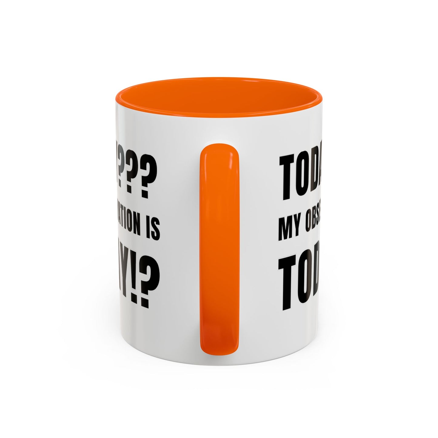 Today??? My Observation Is Today!? - Classroom Clapback: Funny Teacher Mug Accent Coffee Mug (11, 15oz)