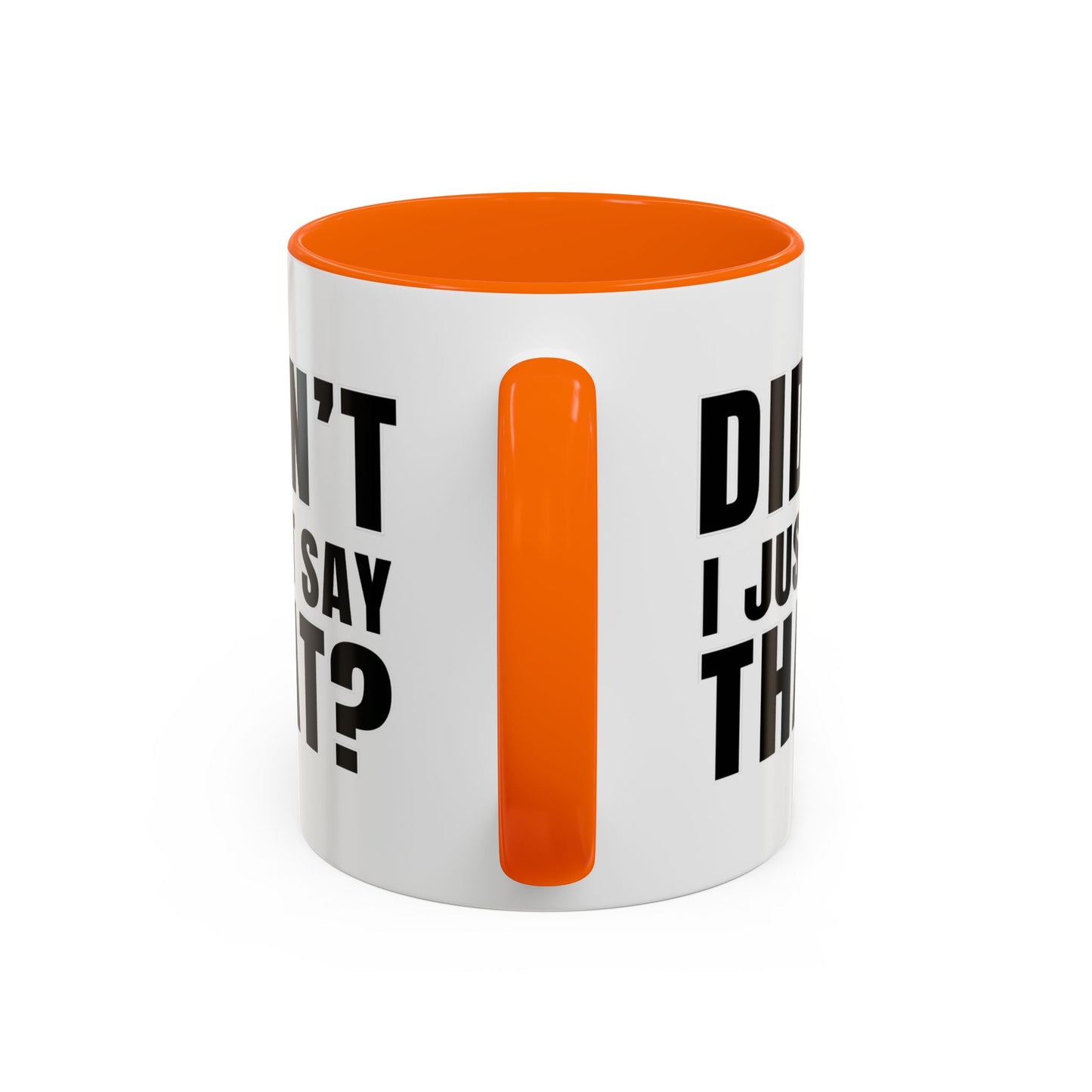 Didn't I Just Say That - Classroom Clapback: Accent Coffee Mug (11, 15oz)