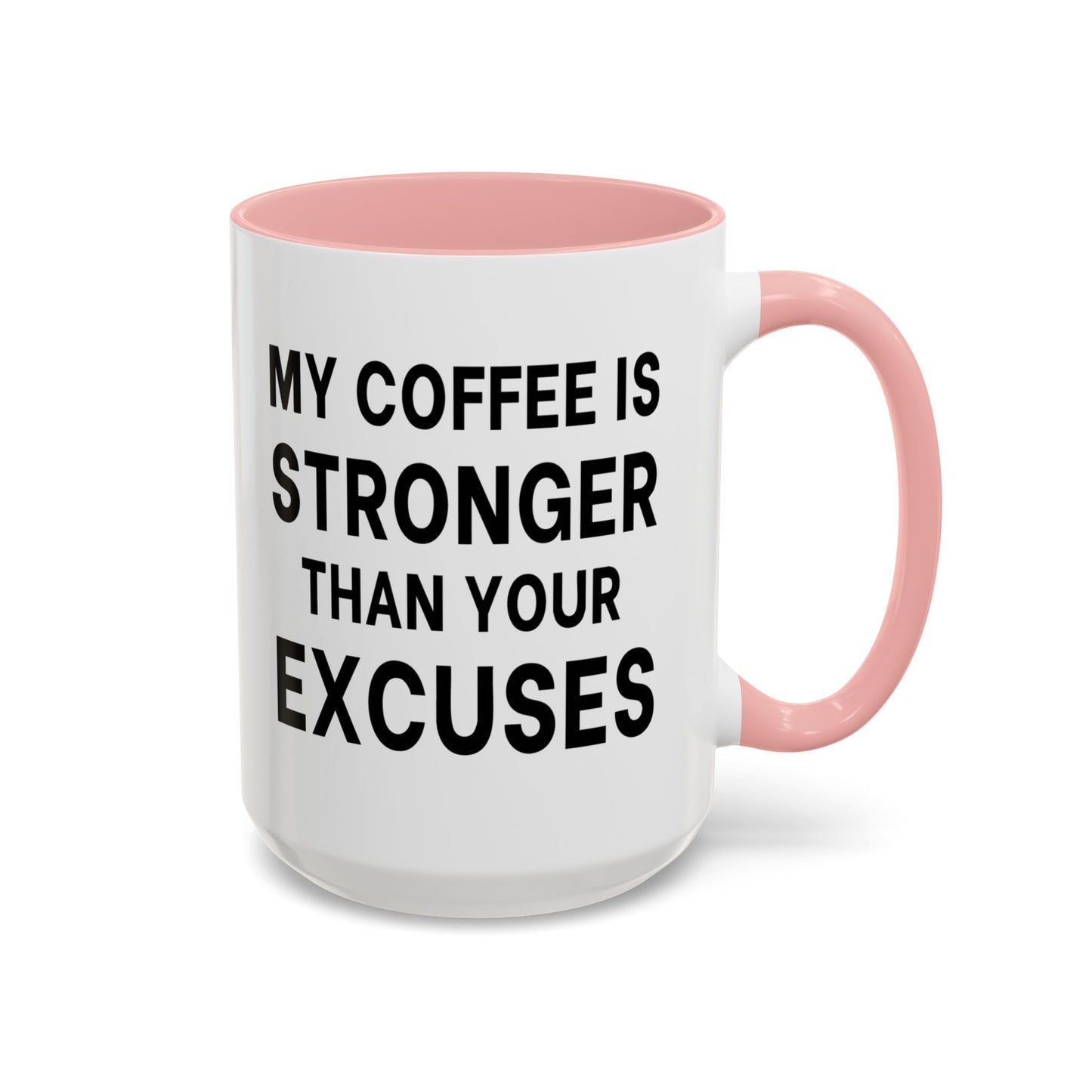 My Coffee Is Stronger Than Your Excuses - Classroom Clapback: Funny Teacher Mug, Accent Coffee Mug (11, 15oz)