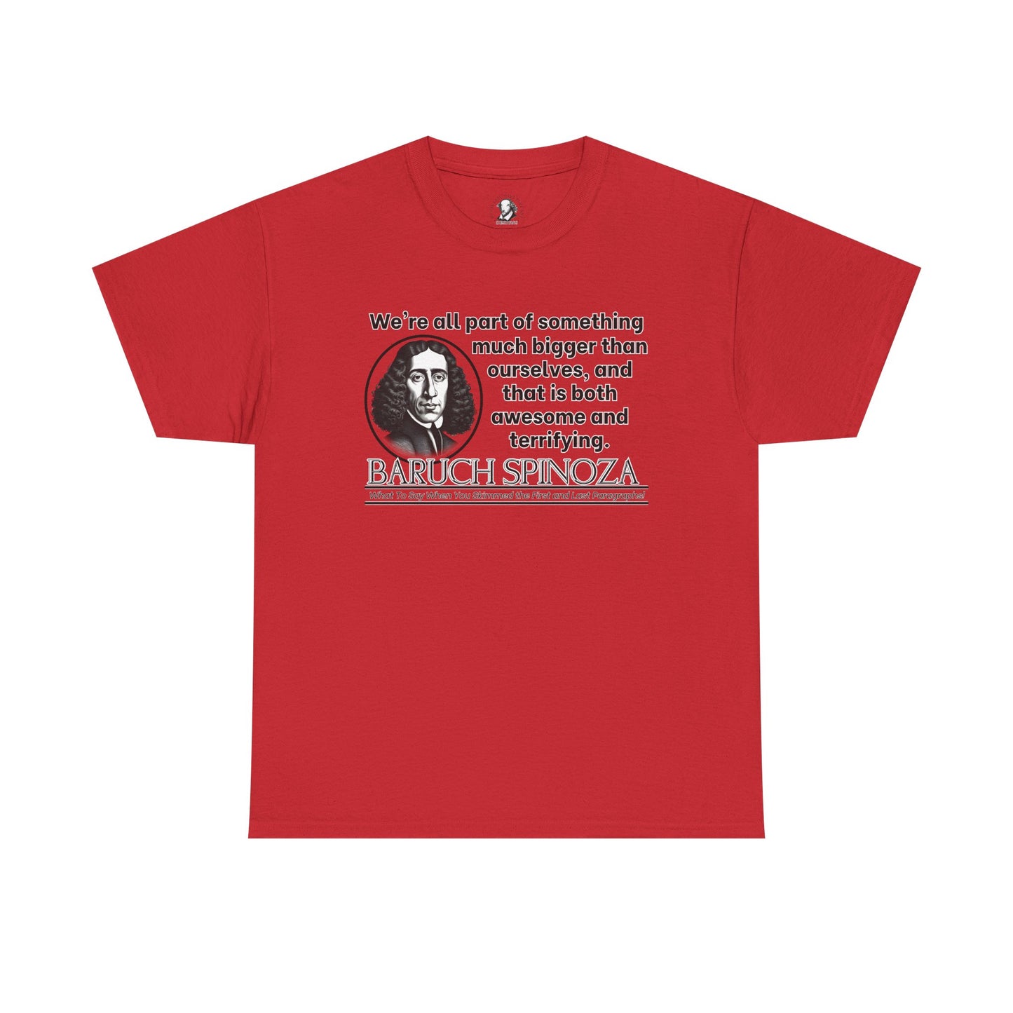 Baruch Spinoza Funny Philosophy Shirt - Were All Part of Something Bigger - Cosmic Humor Tee
