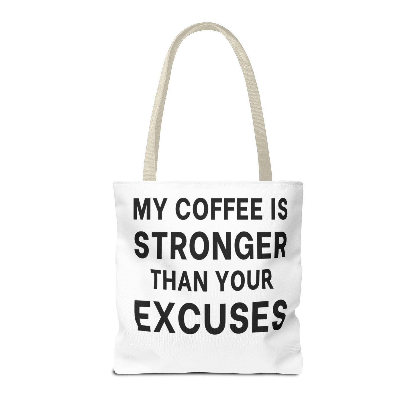 My Coffee Is Stronger Than Your Excuses - Classroom Clapback: Funny Teacher Tote Bag