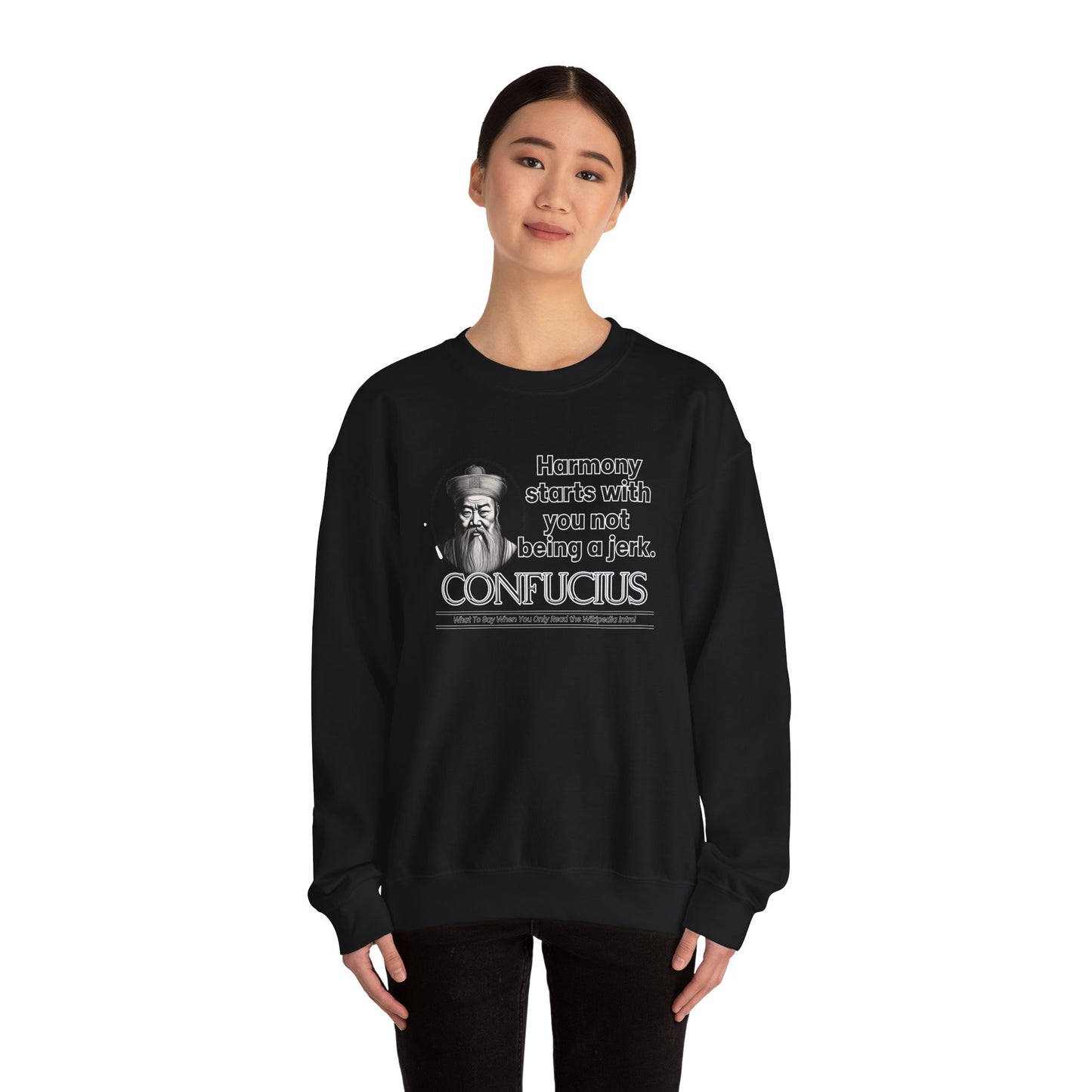 Confucius Parody Sweatshirt - Funny Eastern Philosophy Shirt - Harmony Starts With You Not Being a Jerk