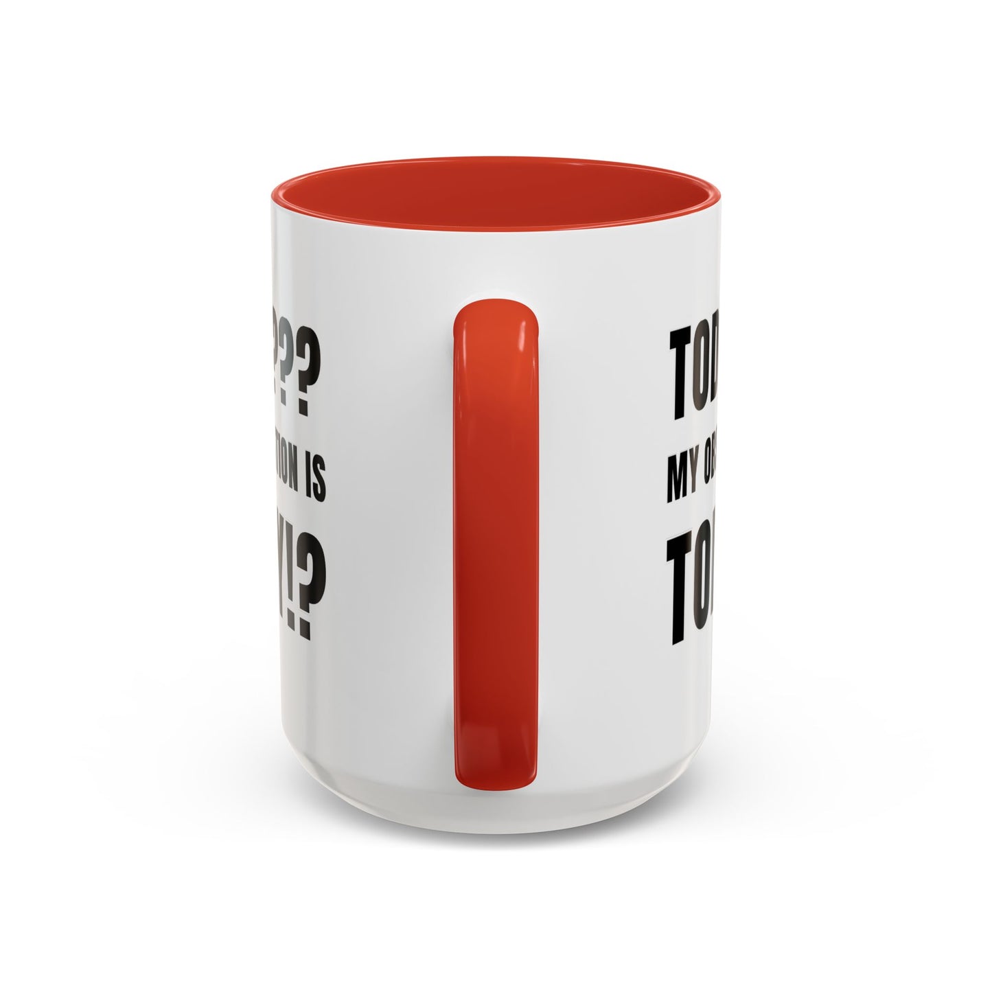 Today??? My Observation Is Today!? - Classroom Clapback: Funny Teacher Mug Accent Coffee Mug (11, 15oz)