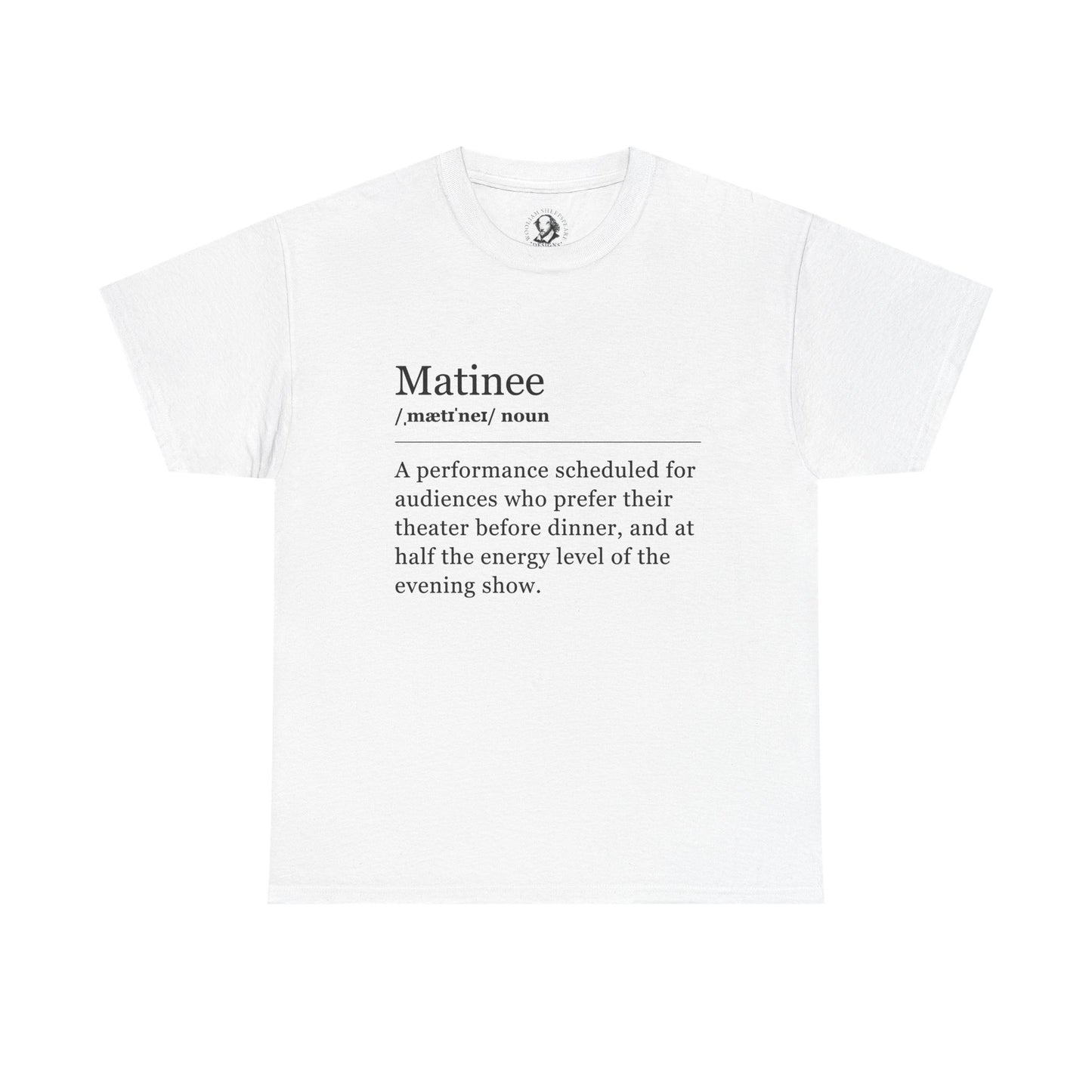 Theater Definitions: Matinee, Unisex Tee, Performing Arts Shirt, Theater Lover Gift, Drama Teacher Tee, Actor Gift