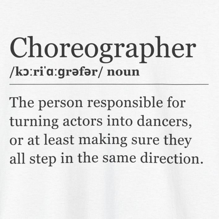 Theater Definitions: Choreographer, Unisex Tee, Performing Arts Shirt, Theater Lover Gift, Drama Teacher Tee, Actor Gift