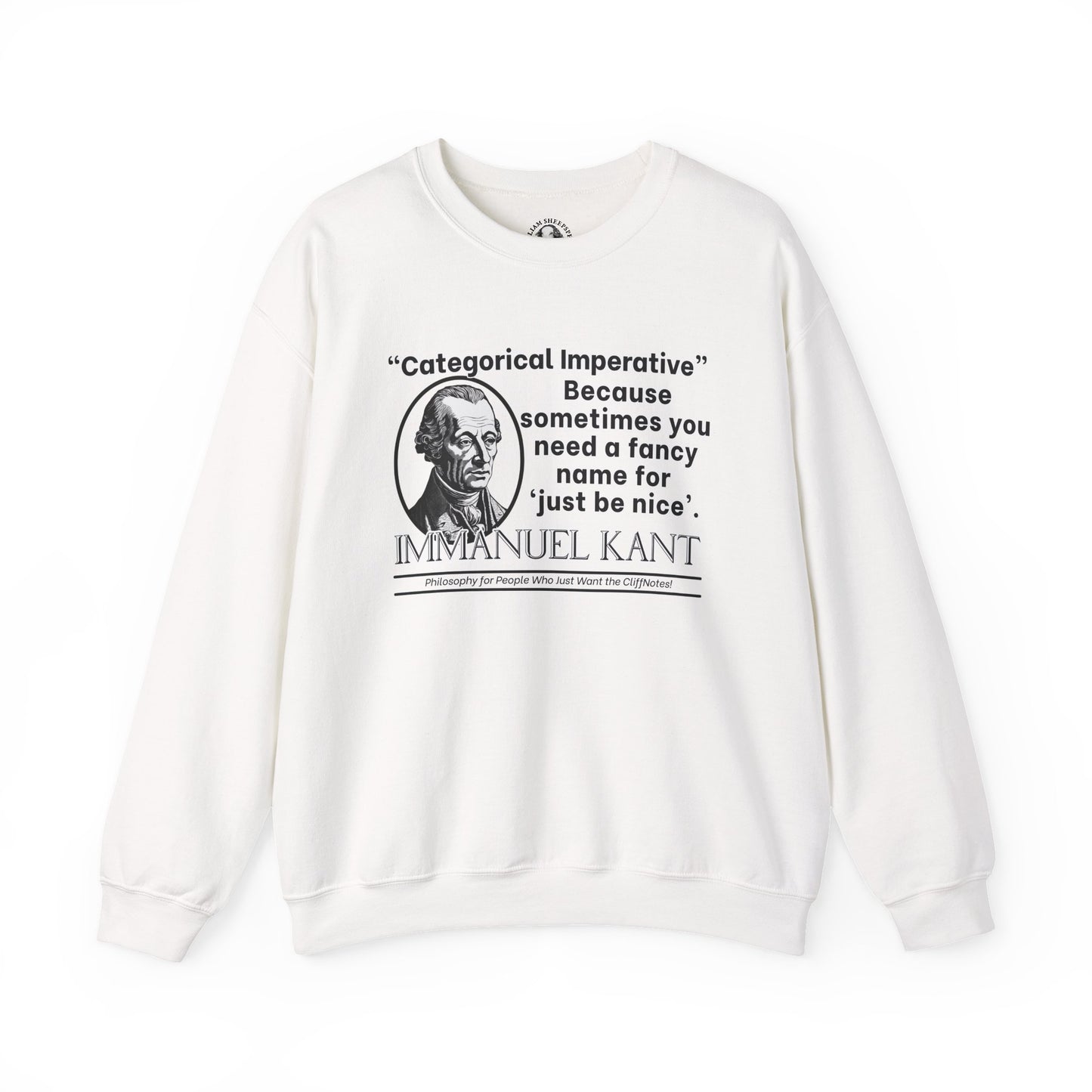 Kant Sweatshirt - Categorical Imperative Parody - Just Be Nice (With Extra Steps) - Funny Enlightenment Philosophy Design