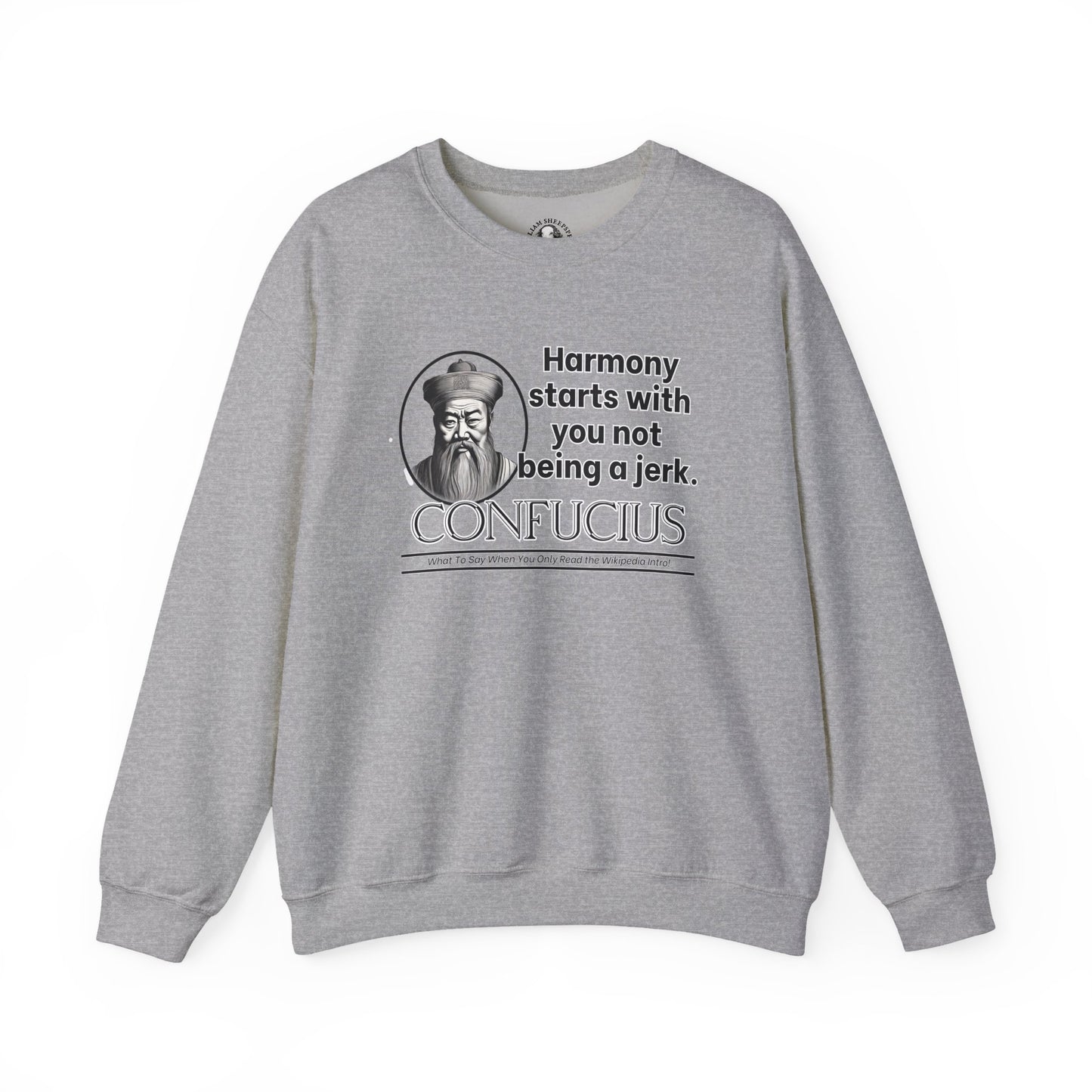 Confucius Parody Sweatshirt - Funny Eastern Philosophy Shirt - Harmony Starts With You Not Being a Jerk
