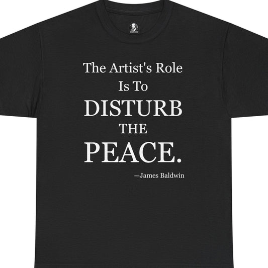 James Baldwin Quote Tee - 'Disturb the Peace'