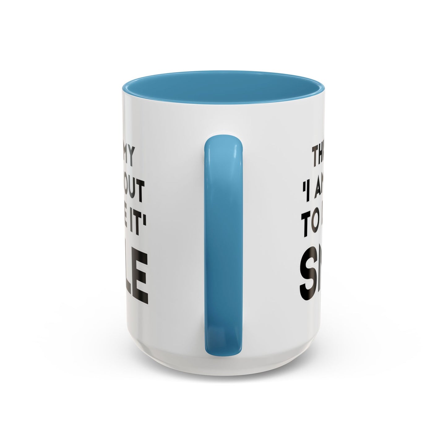 This Is My "I Am About To Lose It" Smile - Funny Burnout Teacher Mug