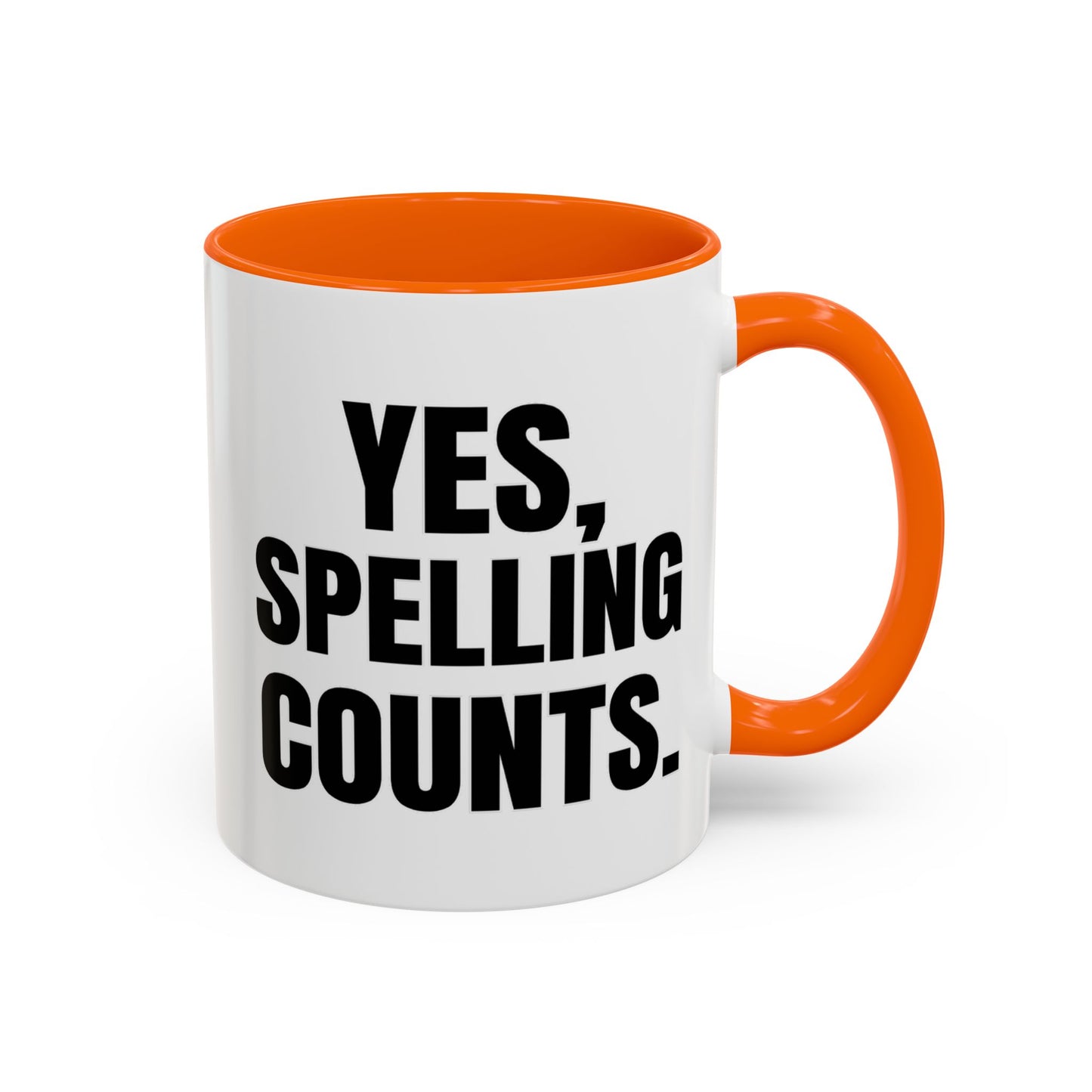 Yes, Spelling Counts - Classroom Clapback: Accent Coffee Mug (11, 15oz)
