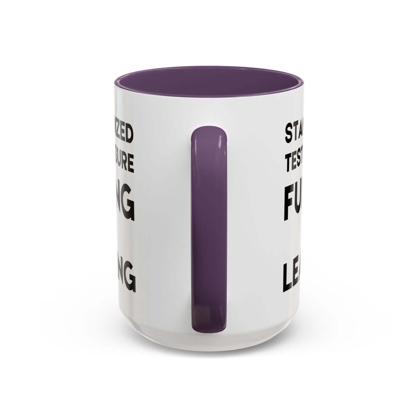Standardized Testing Measures Funding, Not Learning - Classroom Clapback: Teacher Advocacy Mug, Accent Coffee Mug (11, 15oz)