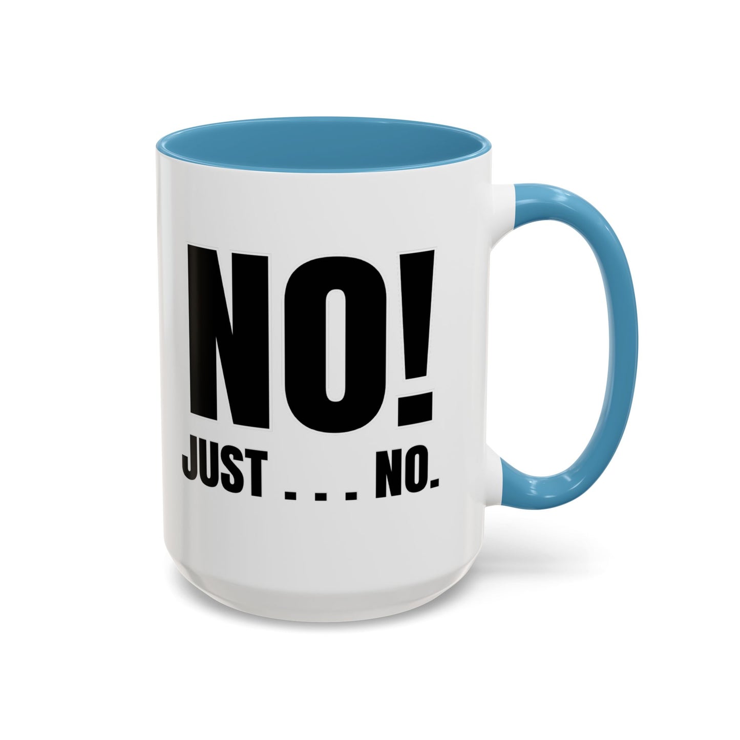 No! Just . . . No - Classroom Clapback: Funny Teacher Mug Accent Coffee Mug (11, 15oz)