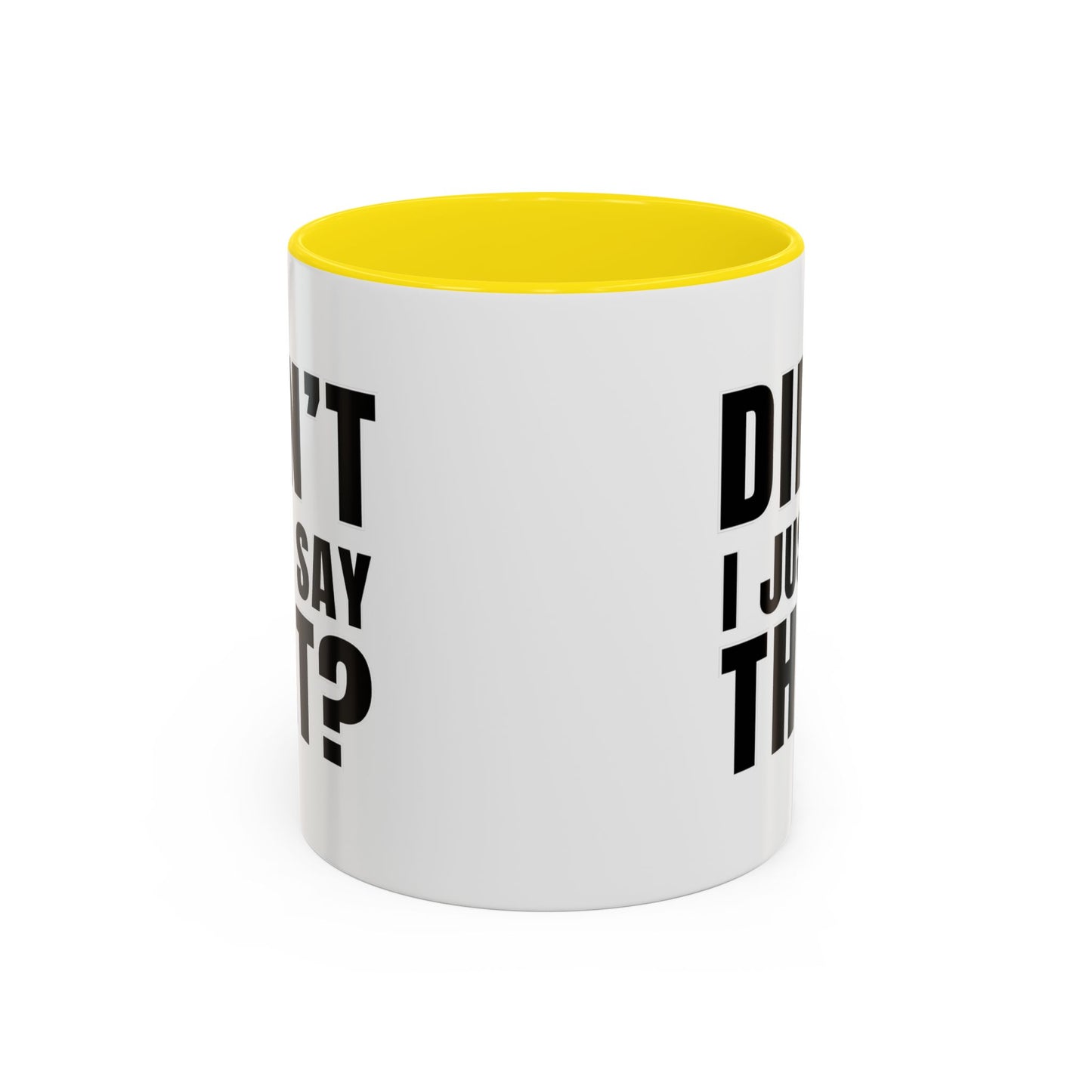 Didn't I Just Say That - Classroom Clapback: Accent Coffee Mug (11, 15oz)
