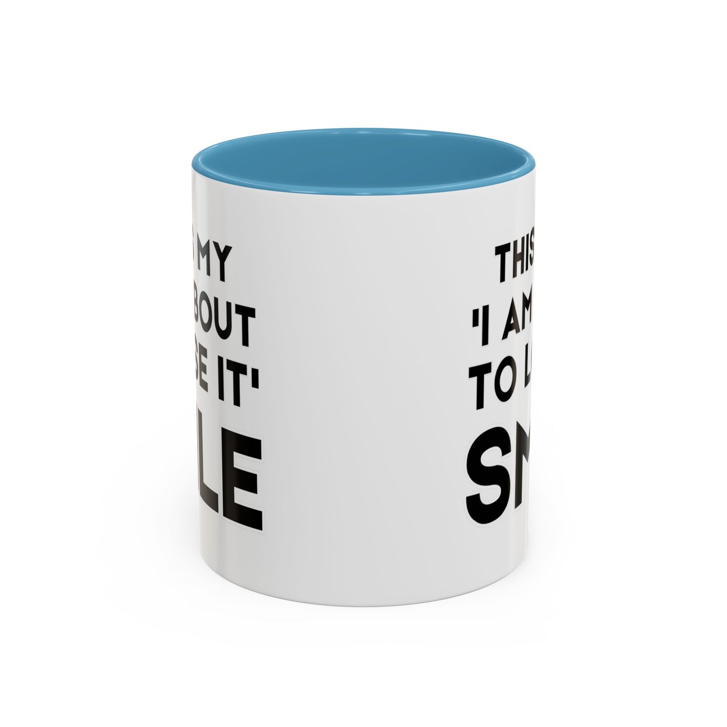 This Is My "I Am About To Lose It" Smile - Funny Burnout Teacher Mug