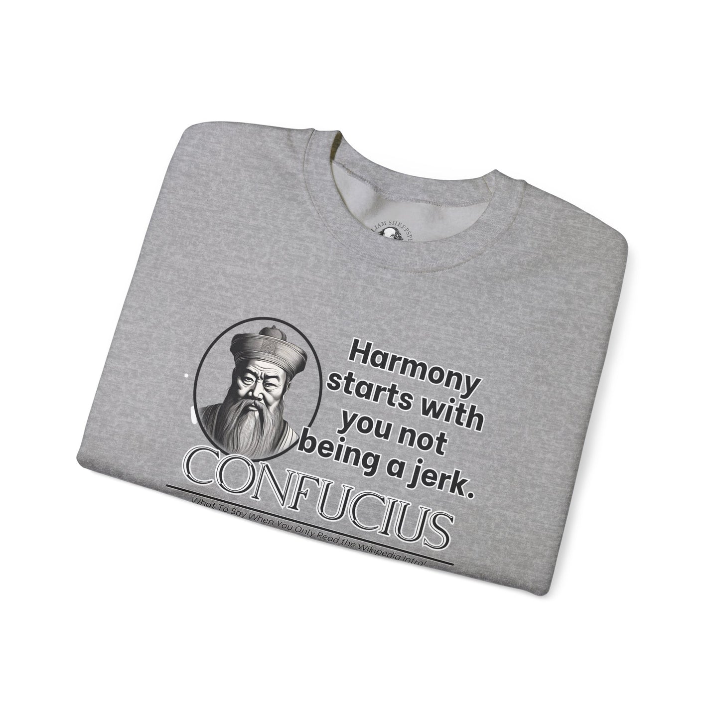 Confucius Parody Sweatshirt - Funny Eastern Philosophy Shirt - Harmony Starts With You Not Being a Jerk