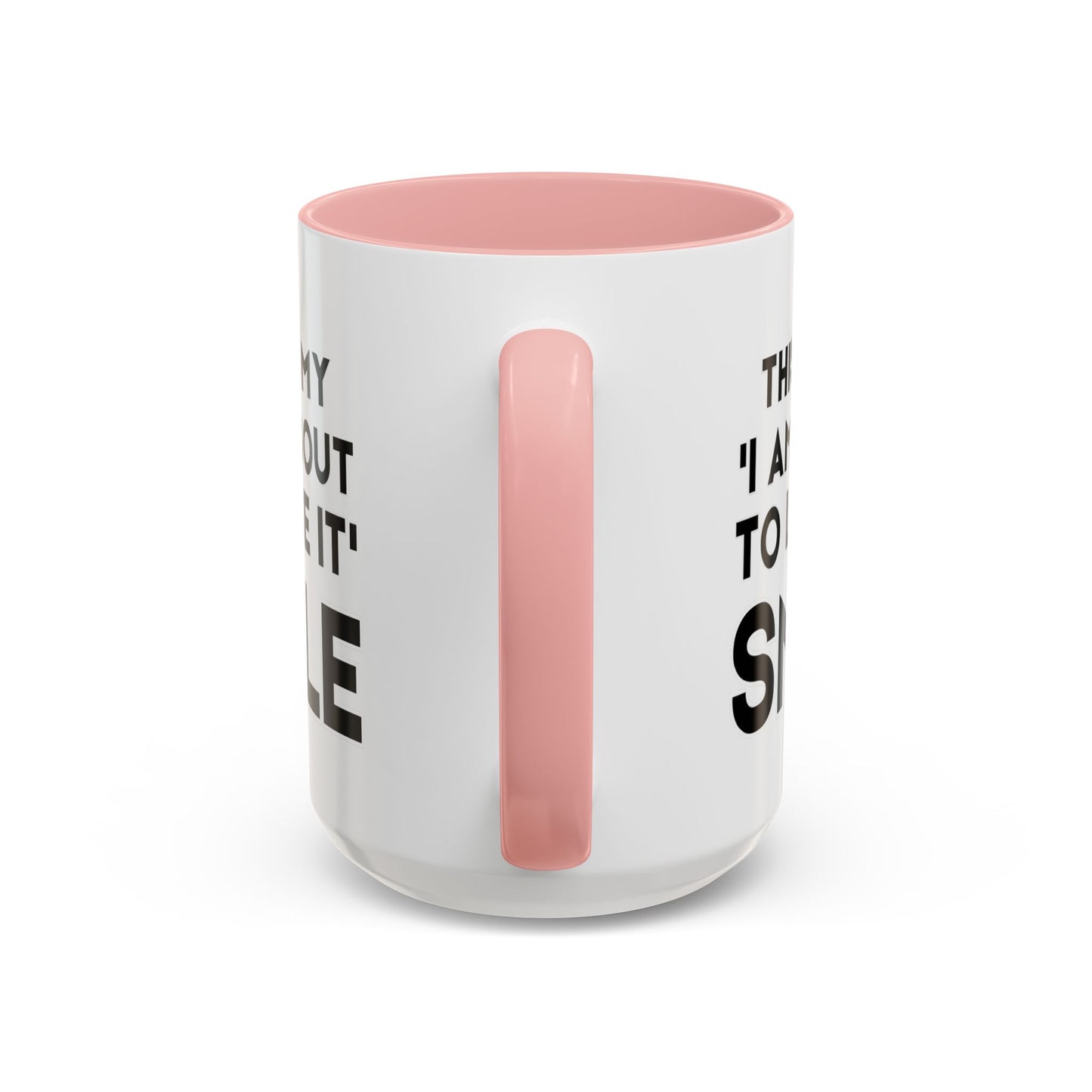 This Is My "I Am About To Lose It" Smile - Funny Burnout Teacher Mug
