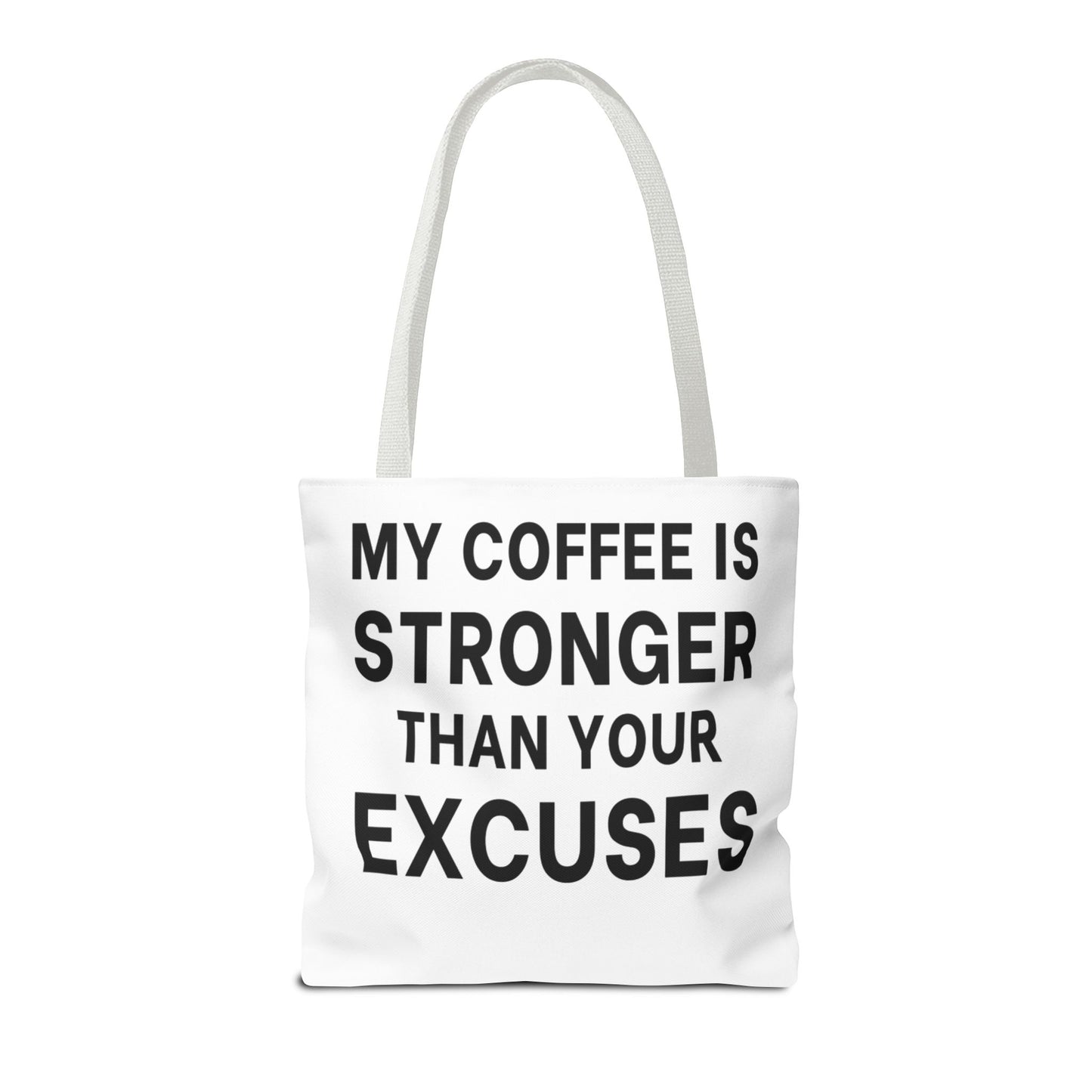 My Coffee Is Stronger Than Your Excuses - Classroom Clapback: Funny Teacher Tote Bag
