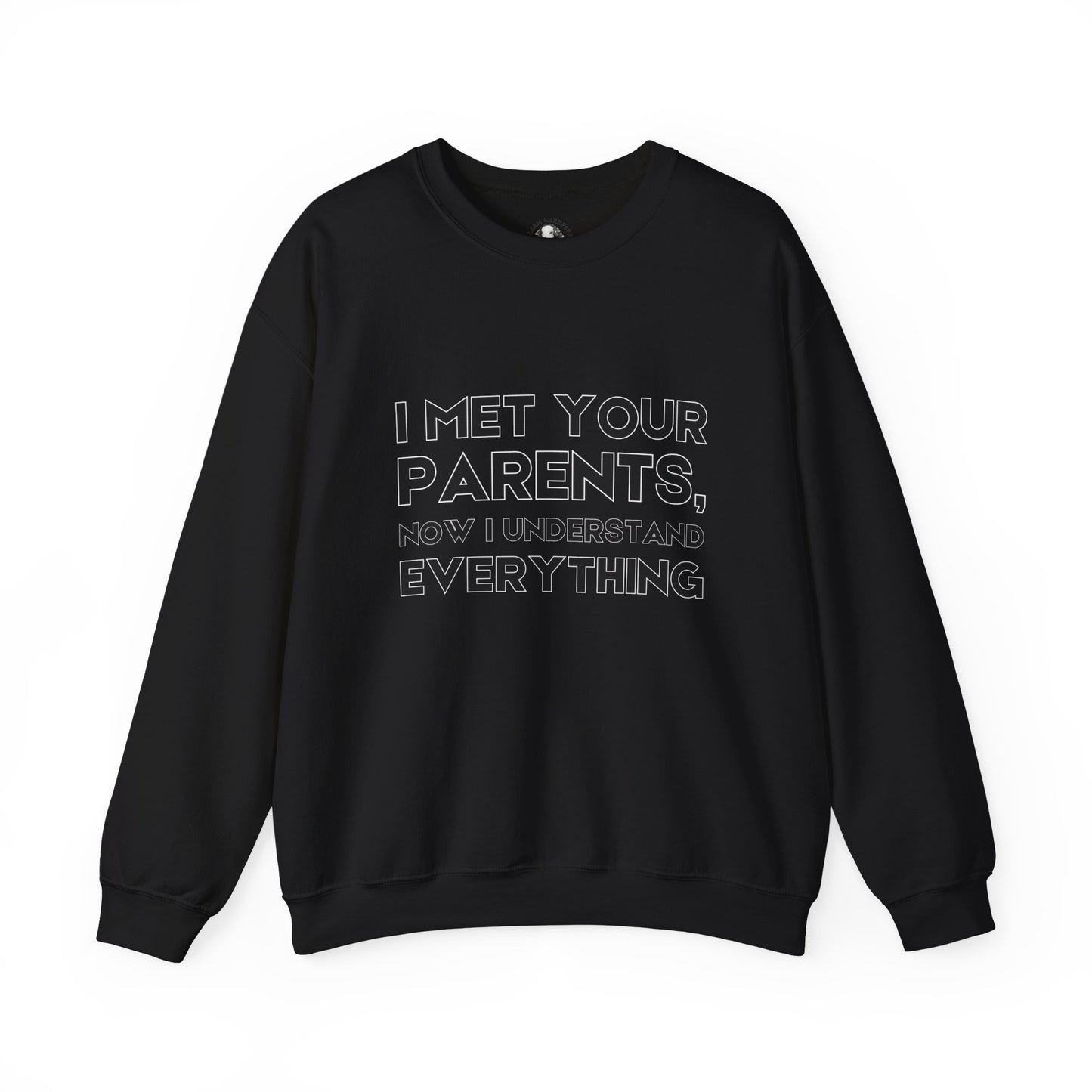 Funny Teacher Gift - I Met Your Parents -Teachers' Whispered Words Sweatshirt, Funny Teacher Sweatshirt, School Staff Apparel
