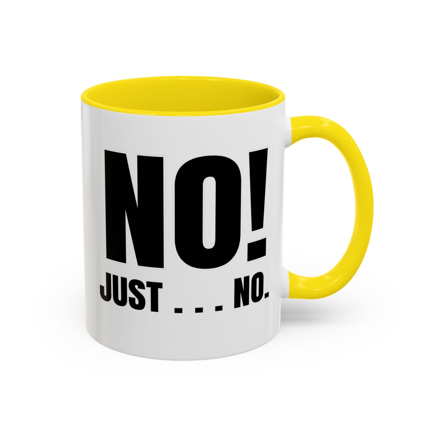No! Just . . . No - Classroom Clapback: Funny Teacher Mug Accent Coffee Mug (11, 15oz)
