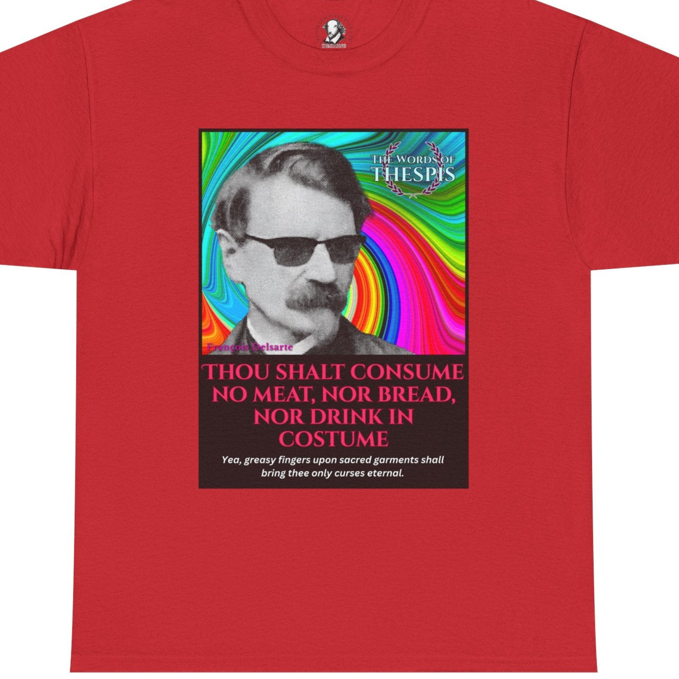 Theatre Scriptures: "Thou Shalt Consume No Meat ..." - Words of Thespis - Gifts for Actors, Drama Teachers, Unisex Cotton Top
