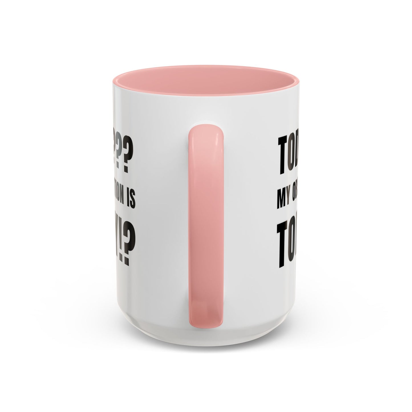 Today??? My Observation Is Today!? - Classroom Clapback: Funny Teacher Mug Accent Coffee Mug (11, 15oz)